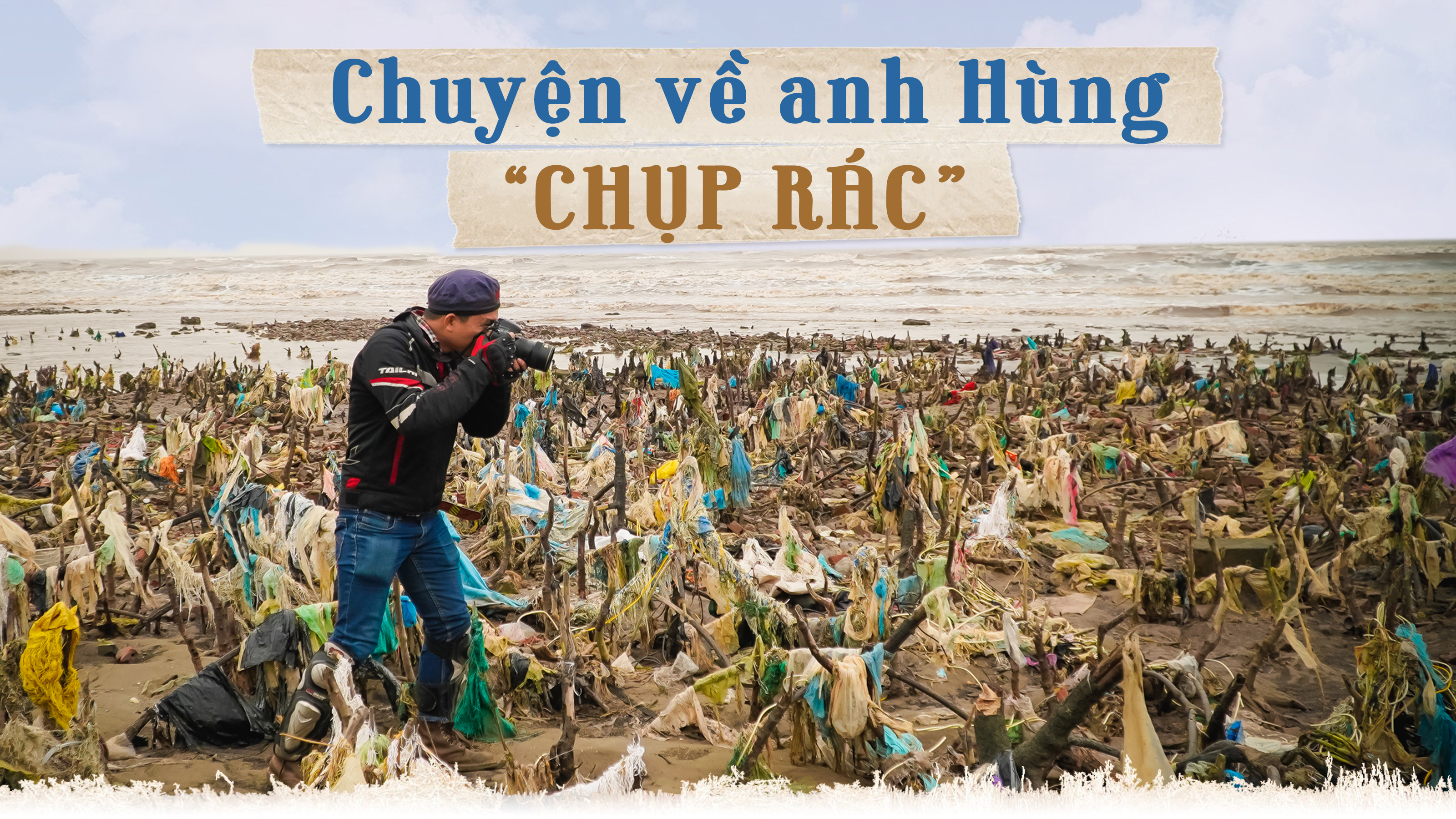 Chuyện về anh Hùng 'chụp rác'