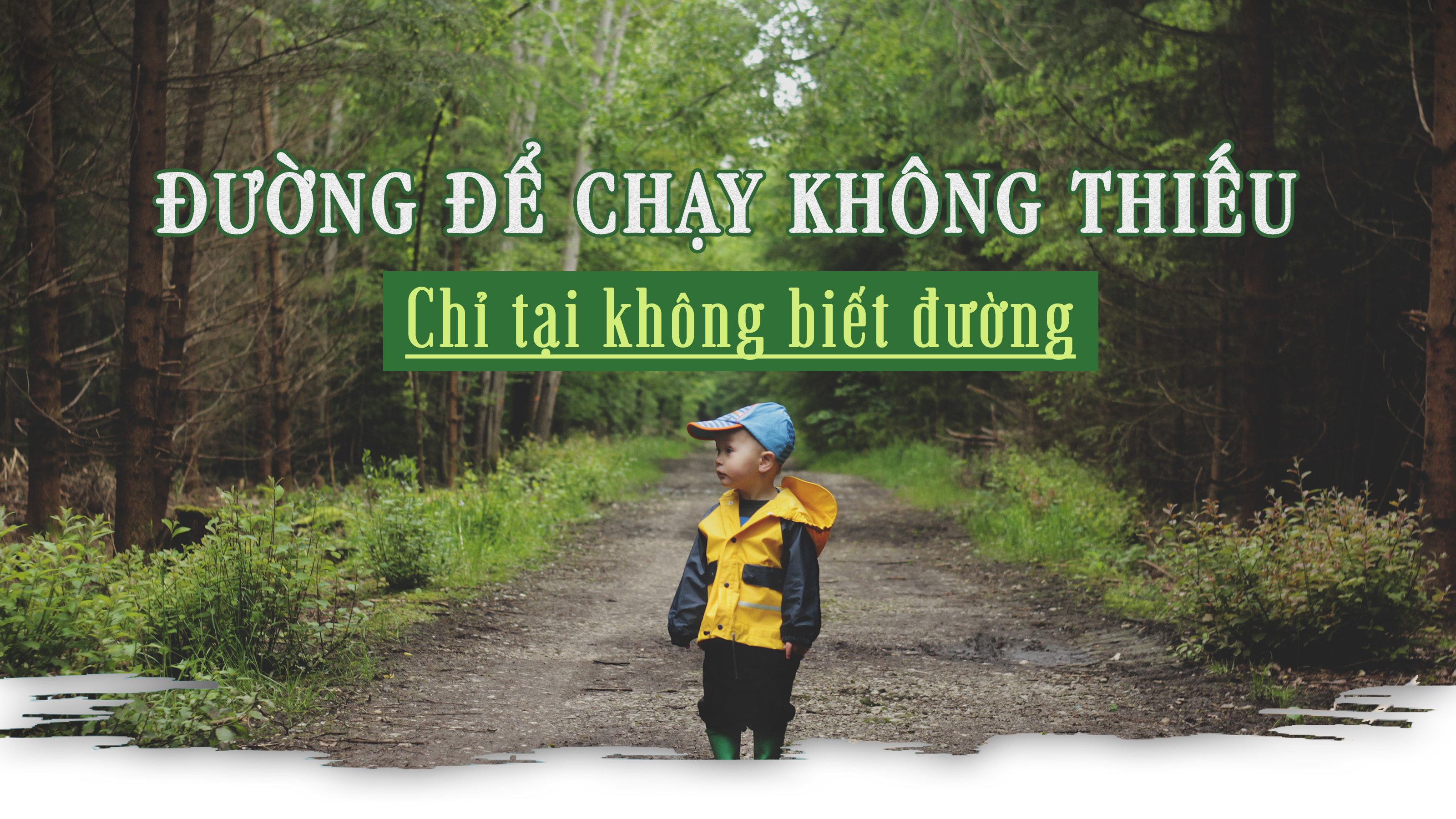 Đường để chạy không thiếu, chỉ tại không biết đường