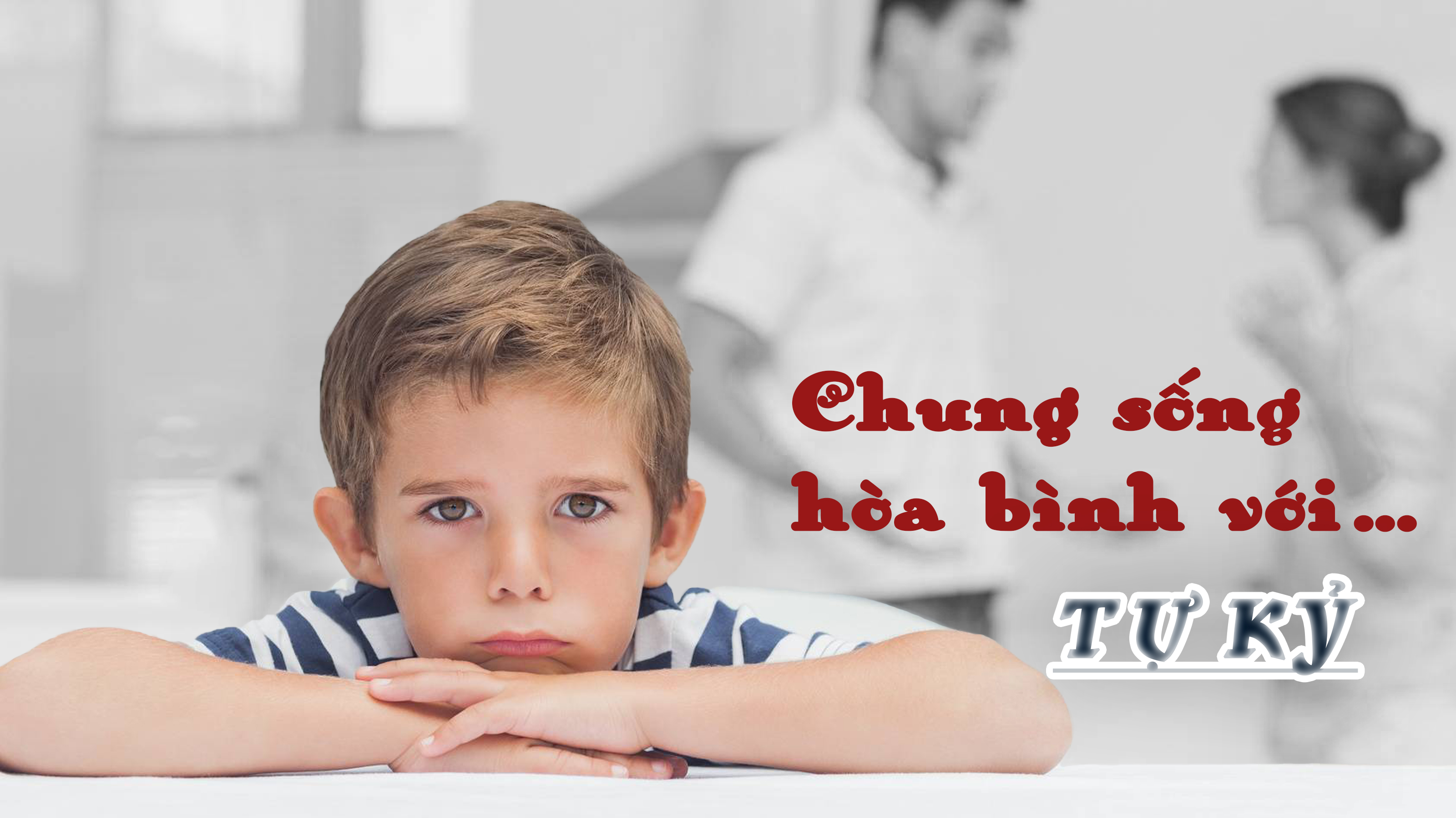 Chung sống hòa bình với… tự kỷ