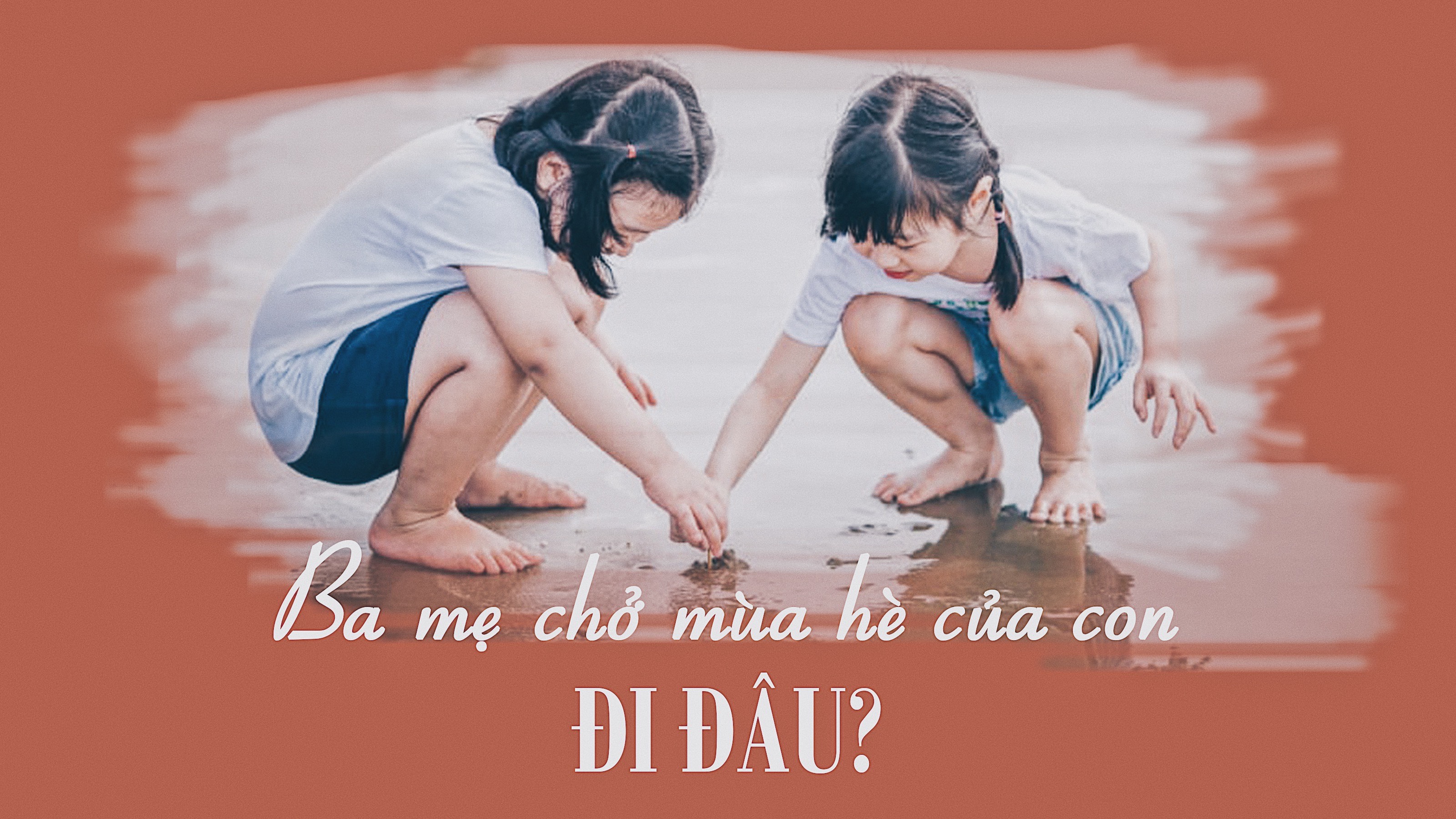 Ba mẹ 'chở' mùa hè của con đi đâu?