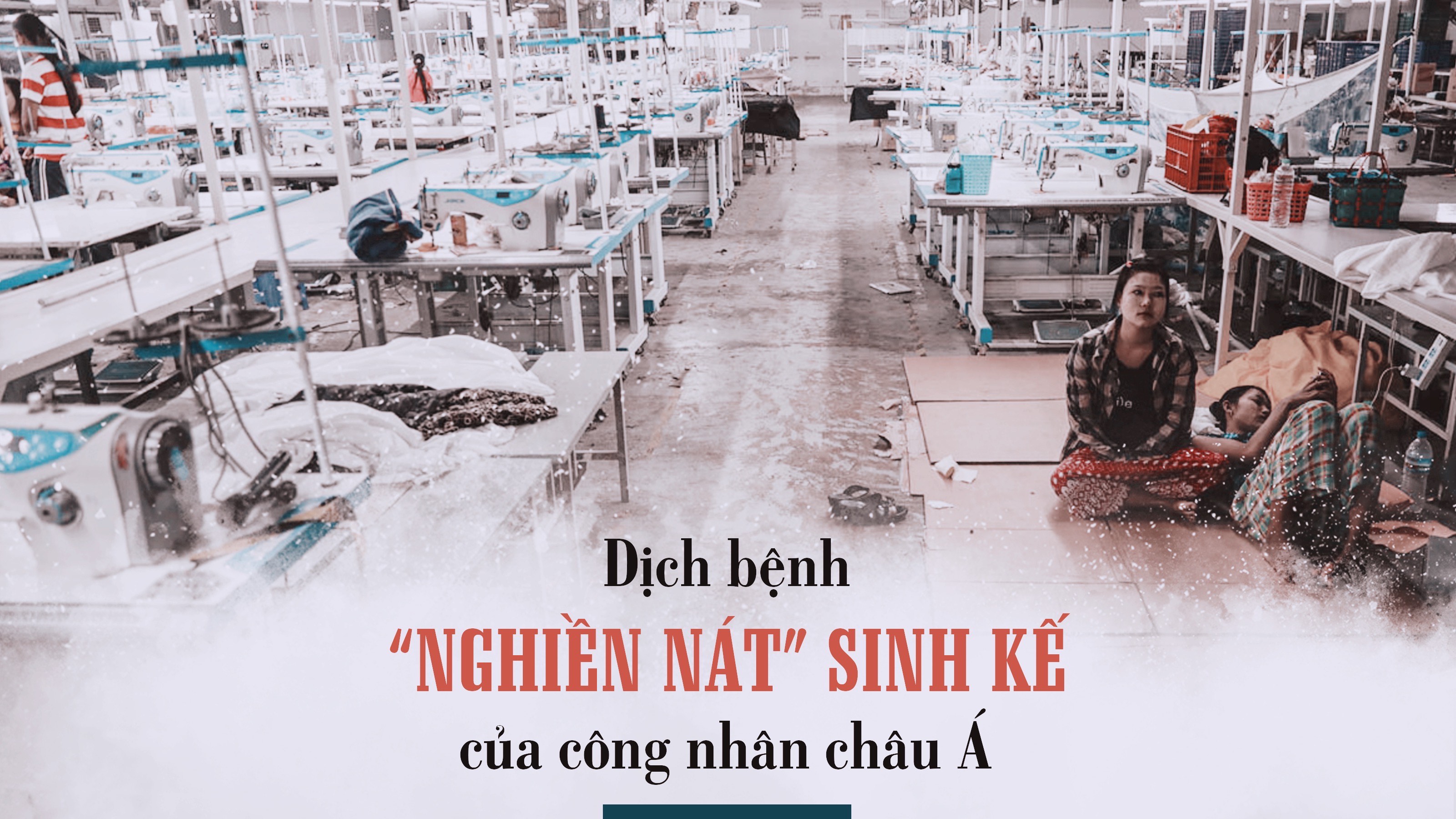 Dịch bệnh 'nghiền nát' sinh kế của công nhân châu Á