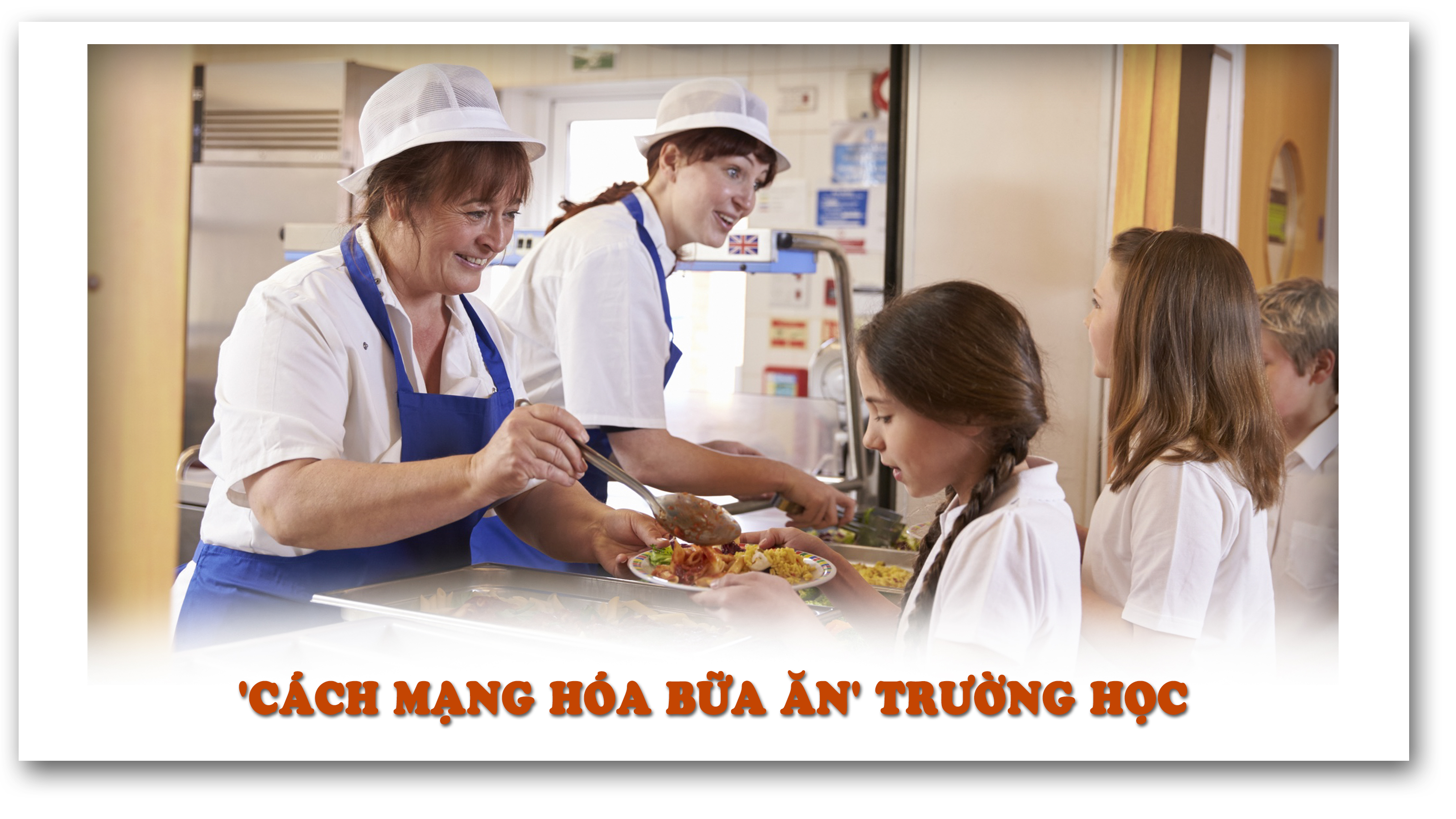 'Cách mạng hóa bữa ăn' trường học