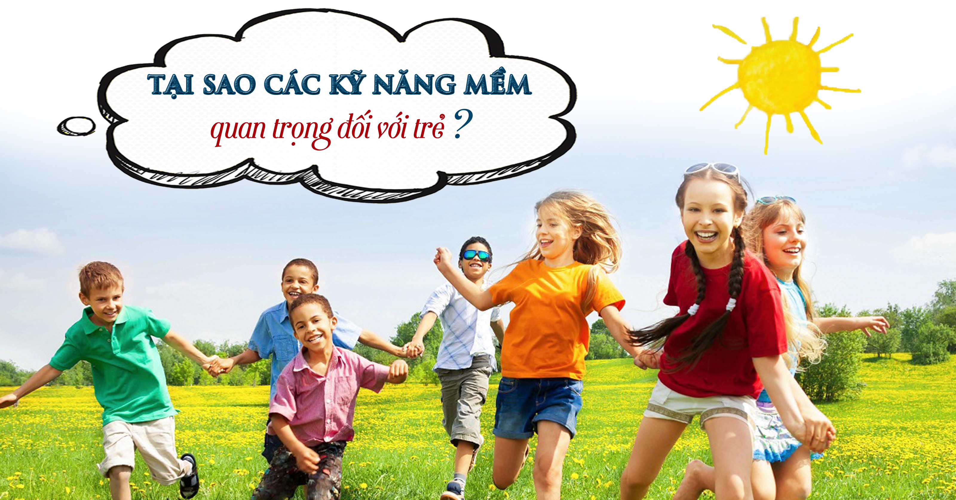 Tại sao các kỹ năng mềm quan trọng đối với trẻ?