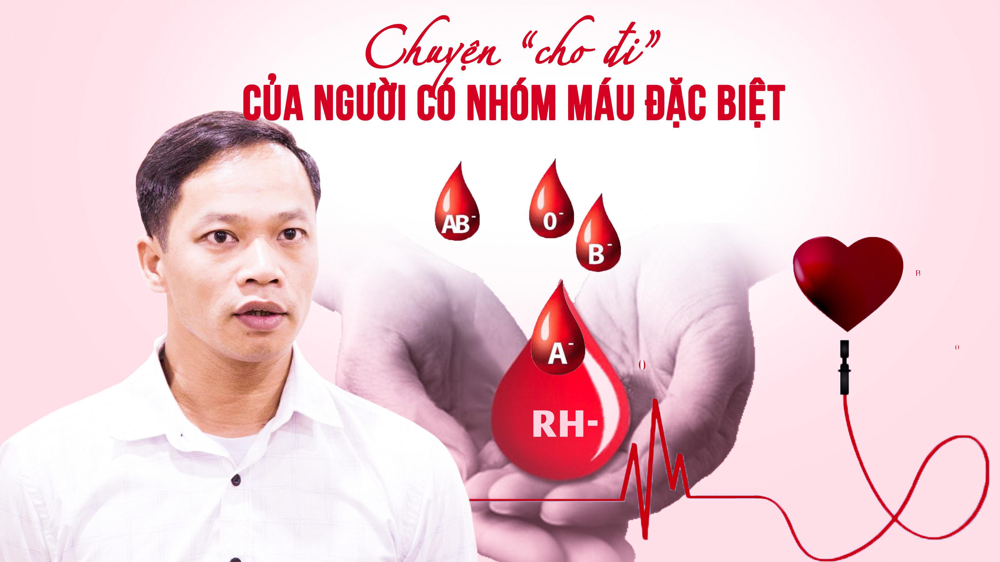 Chuyện “cho đi” của người có nhóm máu đặc biệt