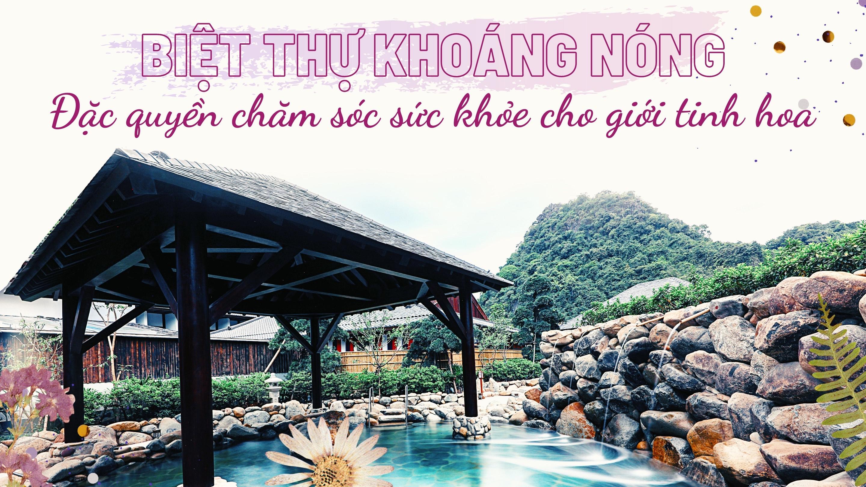 Biệt thự khoáng nóng: Đặc quyền chăm sóc sức khỏe cho giới tinh hoa