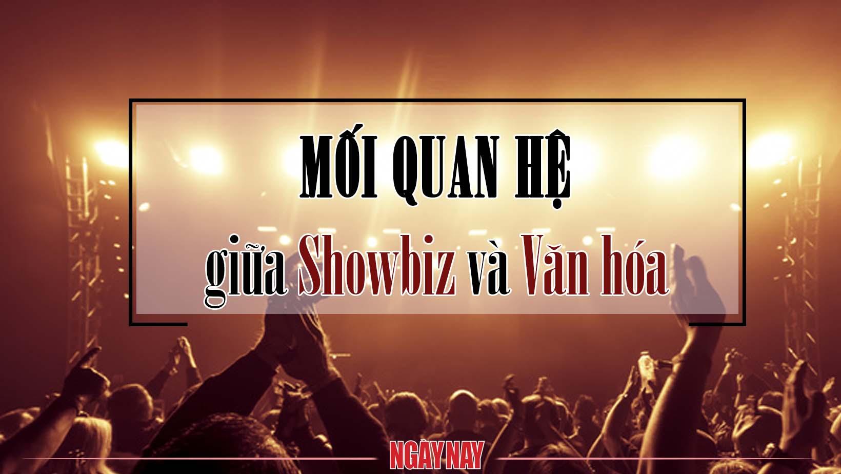 Mối quan hệ giữa Showbiz và Văn hóa