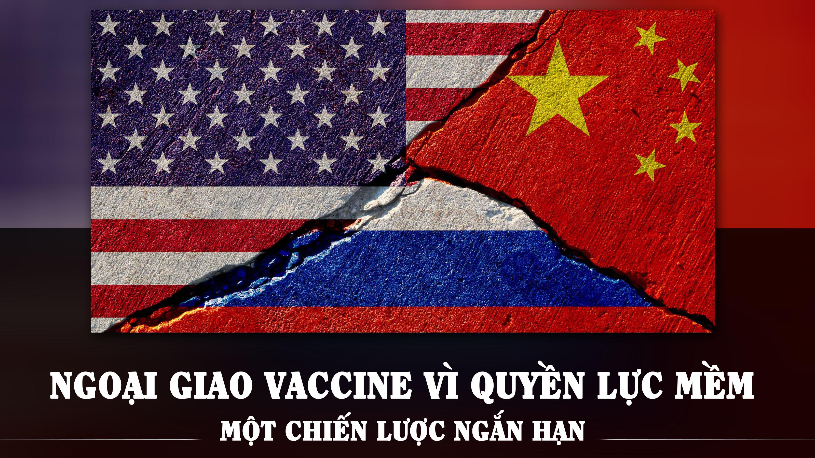 Ngoại giao vaccine vì quyền lực mềm: một chiến lược ngắn hạn