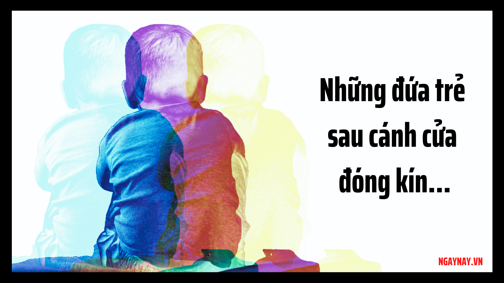 Những đứa trẻ sau cánh cửa đóng kín