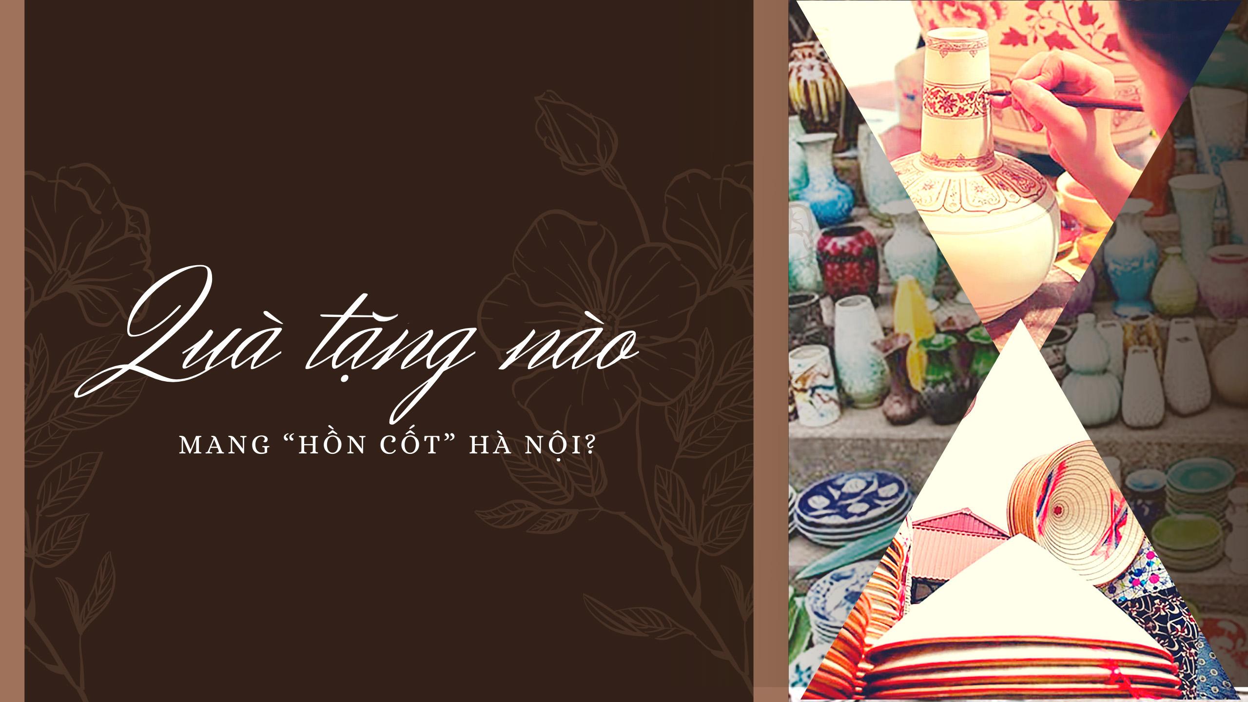 Quà tặng nào mang “hồn cốt” Hà Nội?