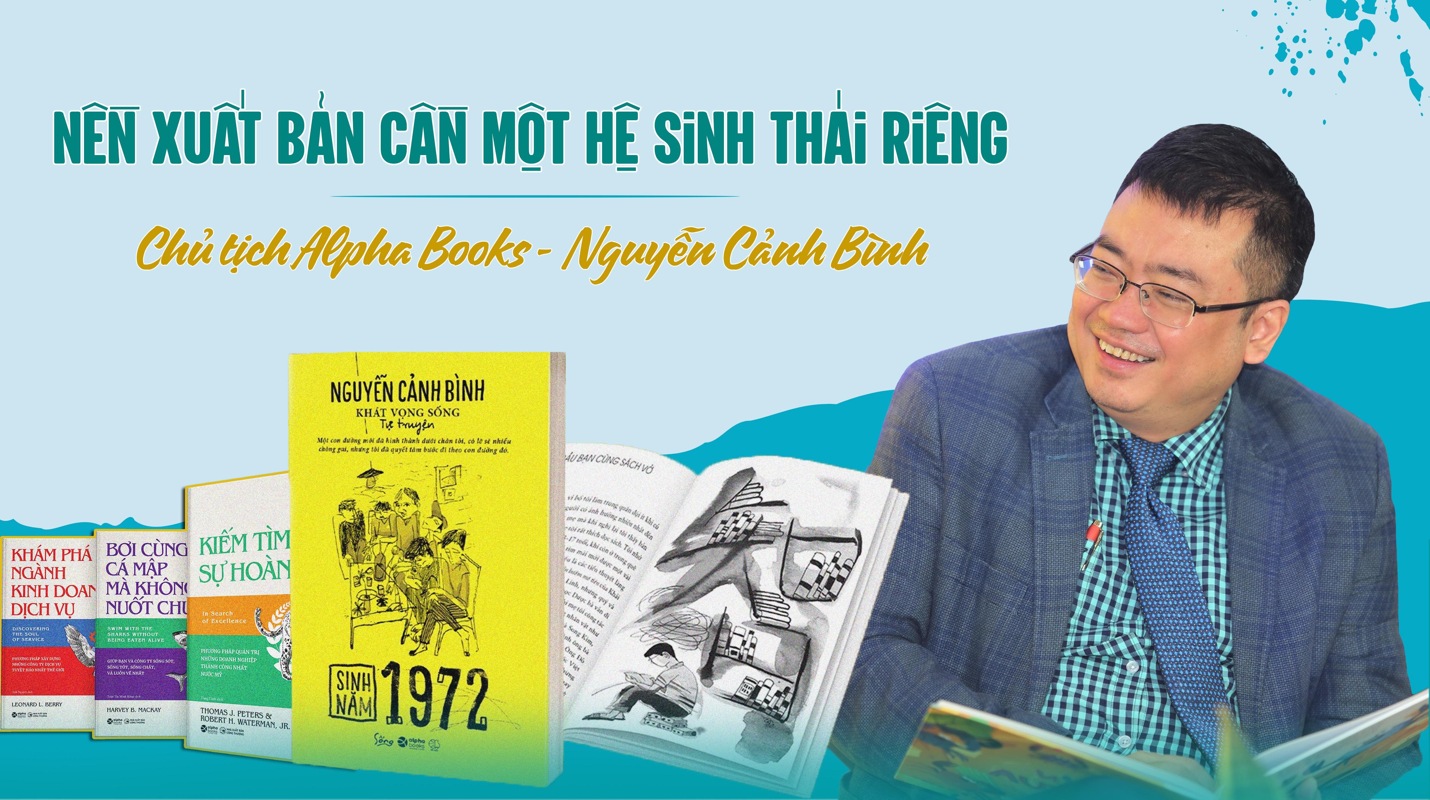 Chủ tịch Alpha Books: Nền xuất bản cần một hệ sinh thái riêng