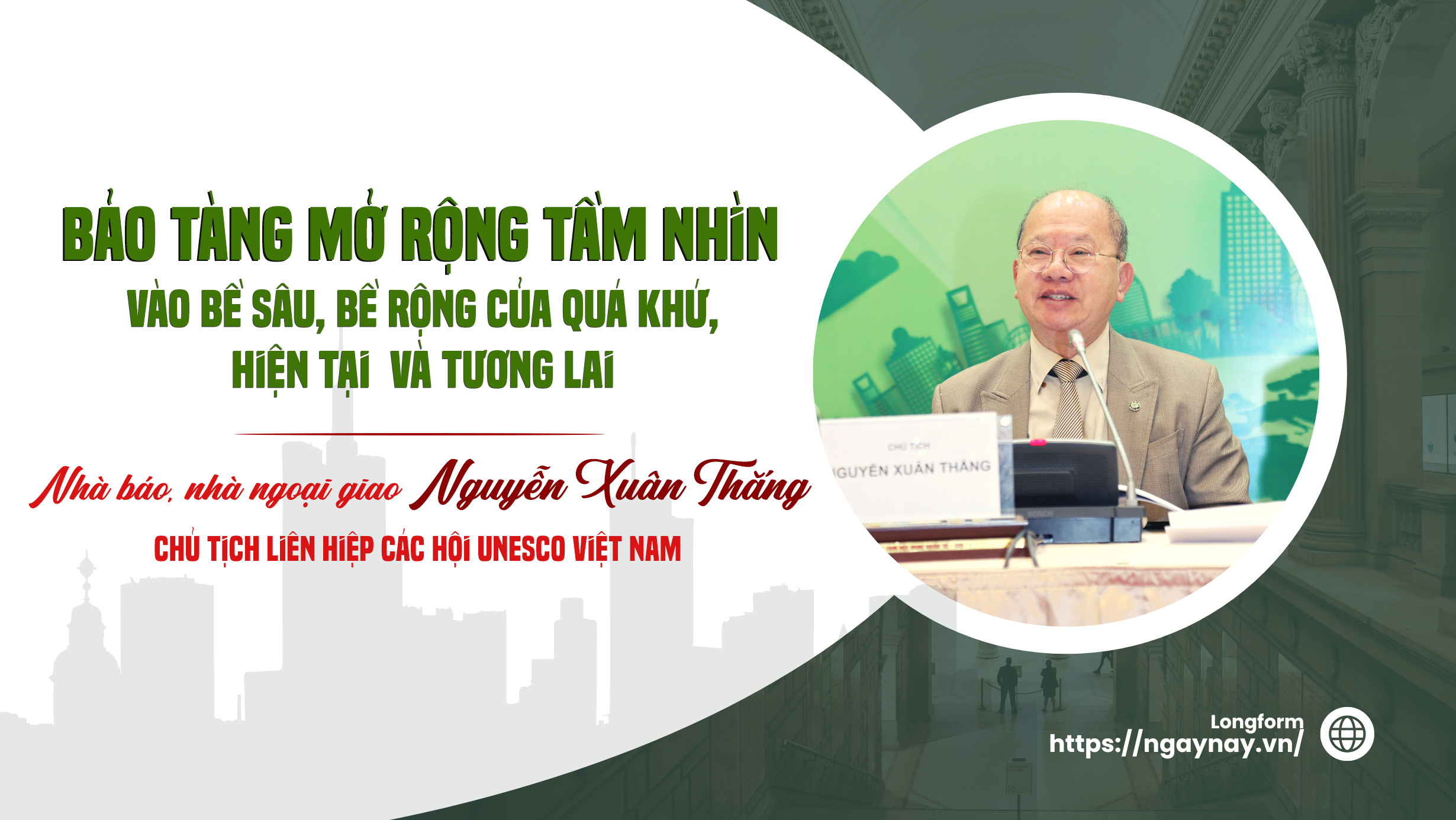 Bảo tàng mở rộng tầm nhìn vào bề sâu, bề rộng của quá khứ, hiện tại và tương lai