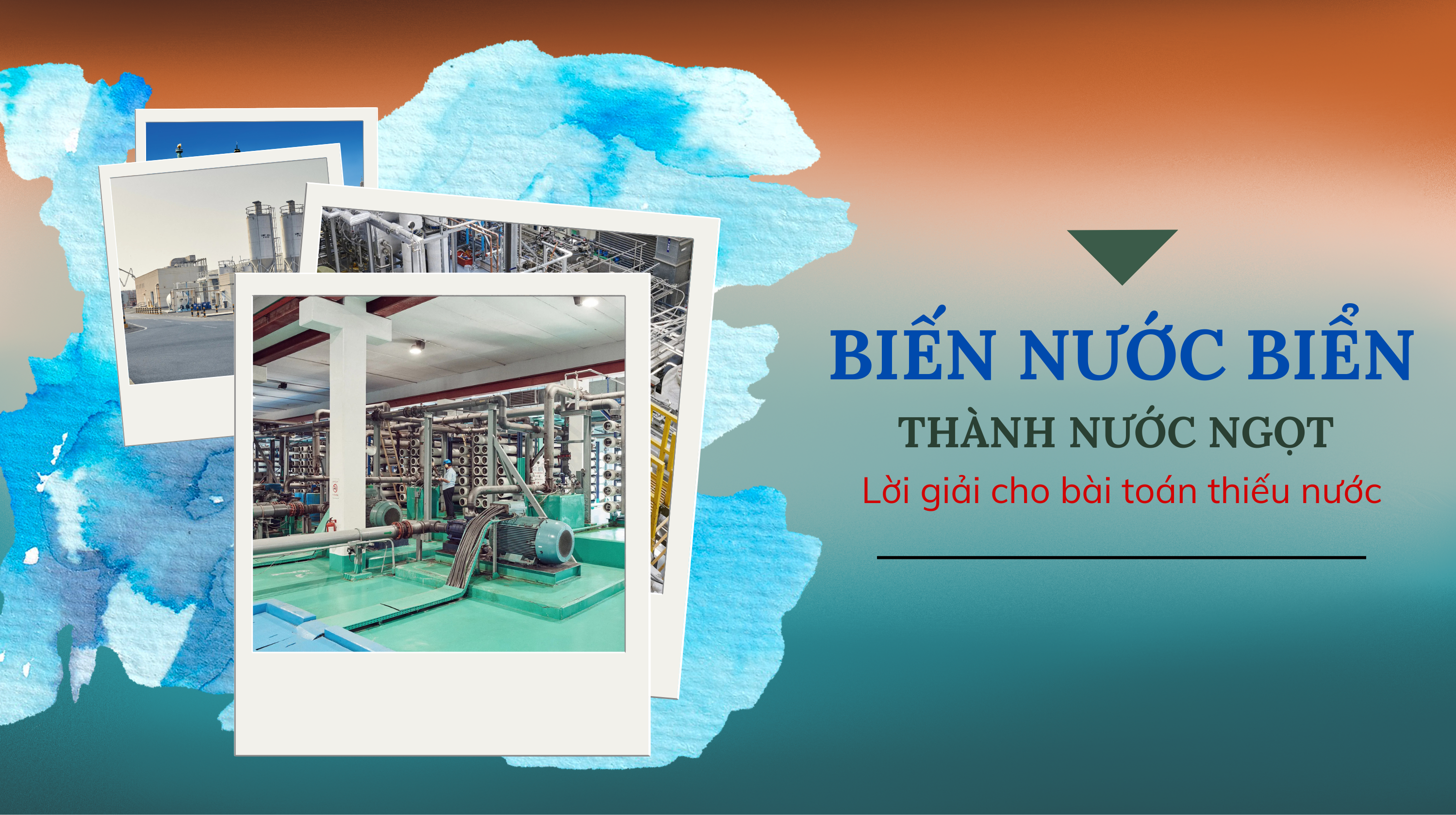 Biến nước biển thành nước ngọt - Lời giải cho bài toán thiếu nước