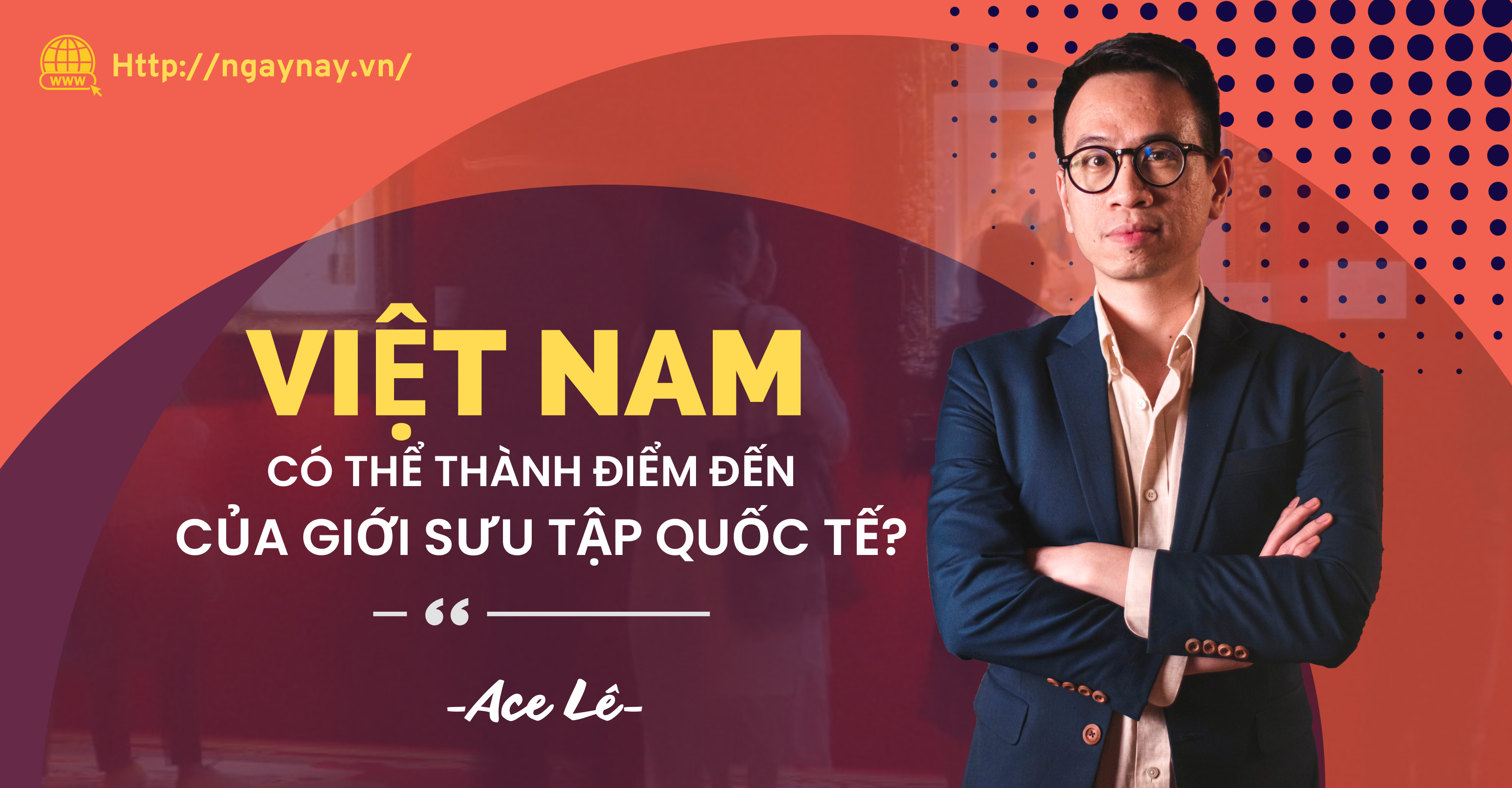 Việt Nam có thể thành điểm đến của giới sưu tập quốc tế?