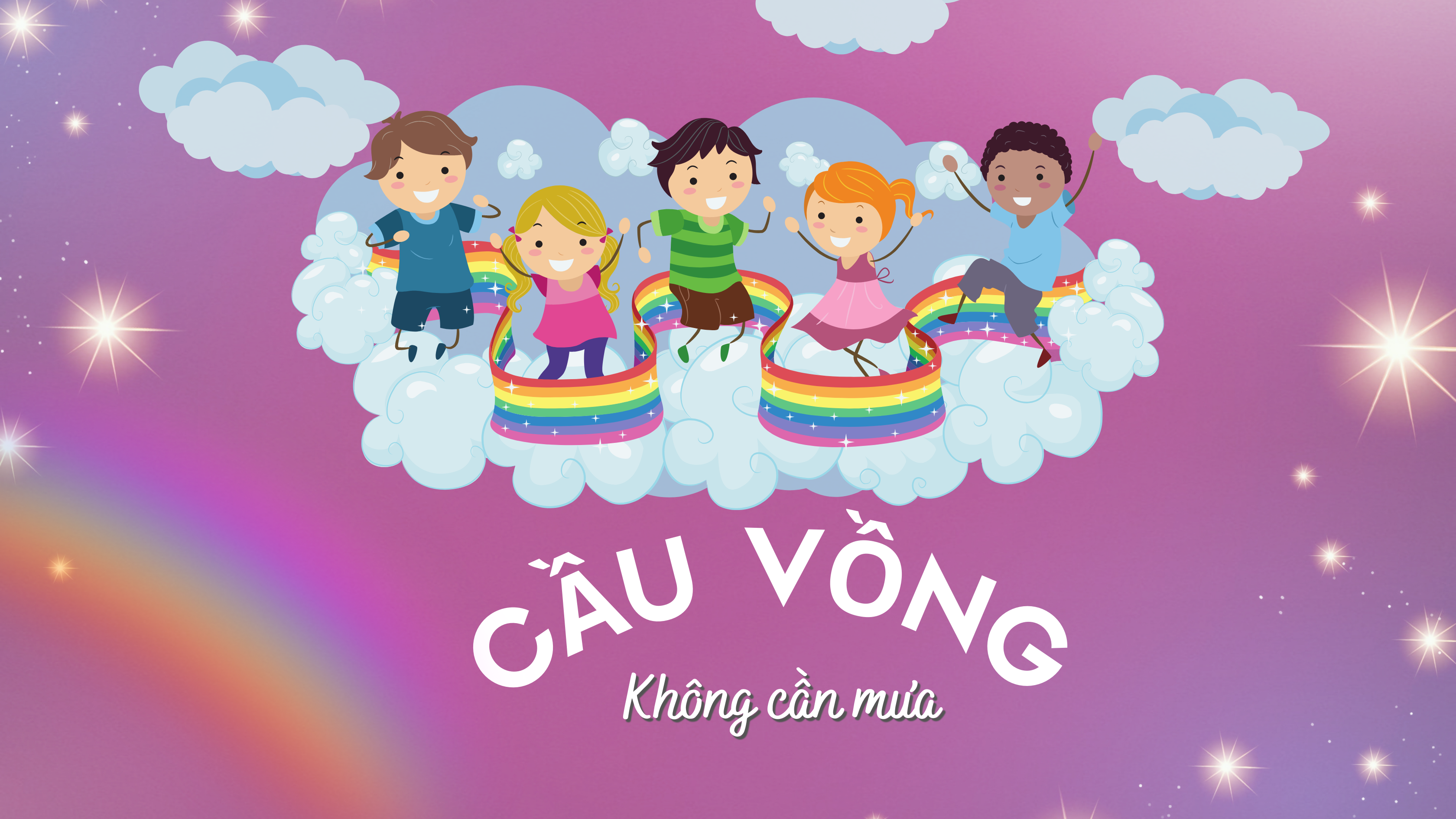 Không cần mưa vẫn có cầu vồng