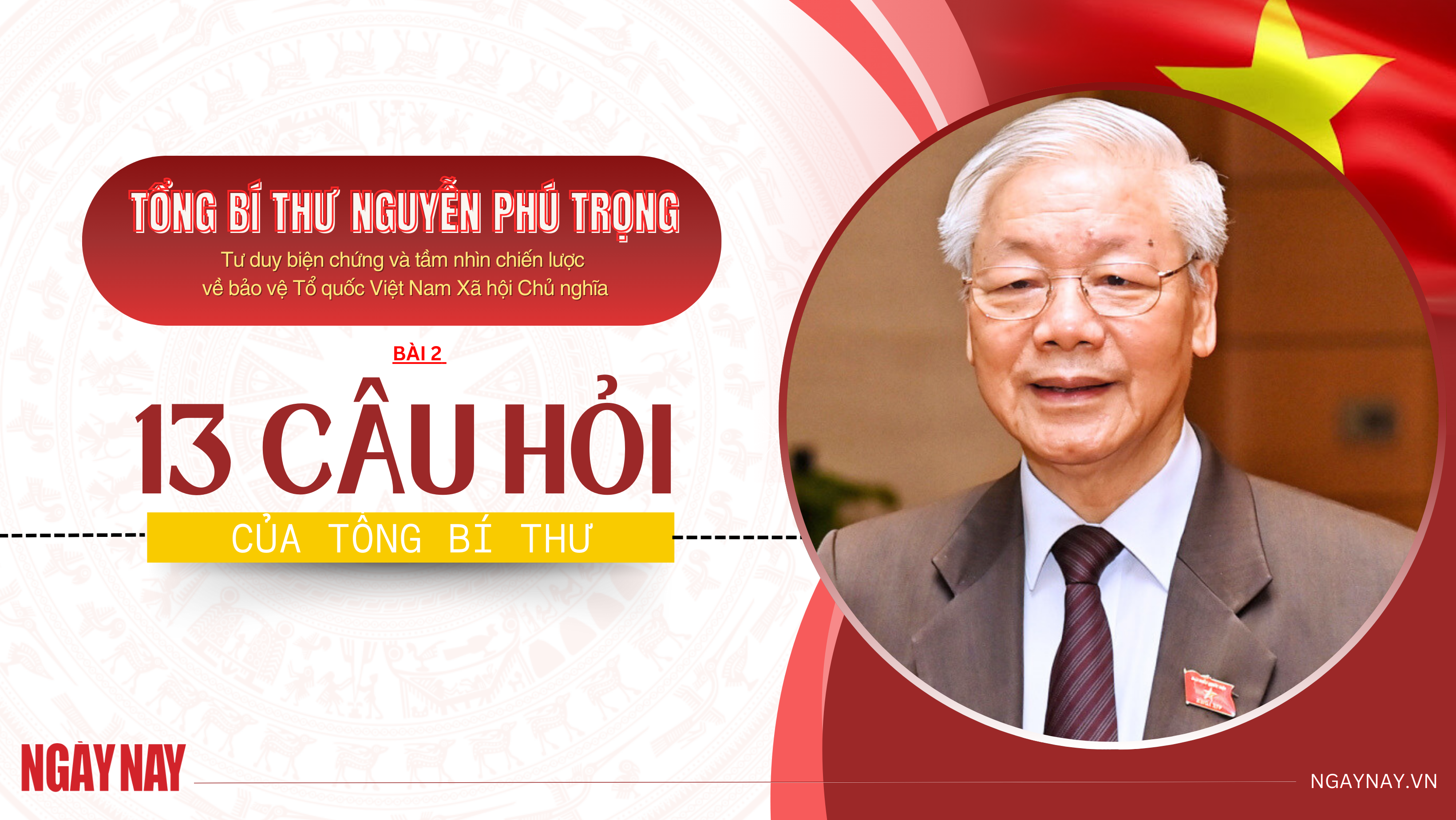 13 câu hỏi của Tổng Bí thư