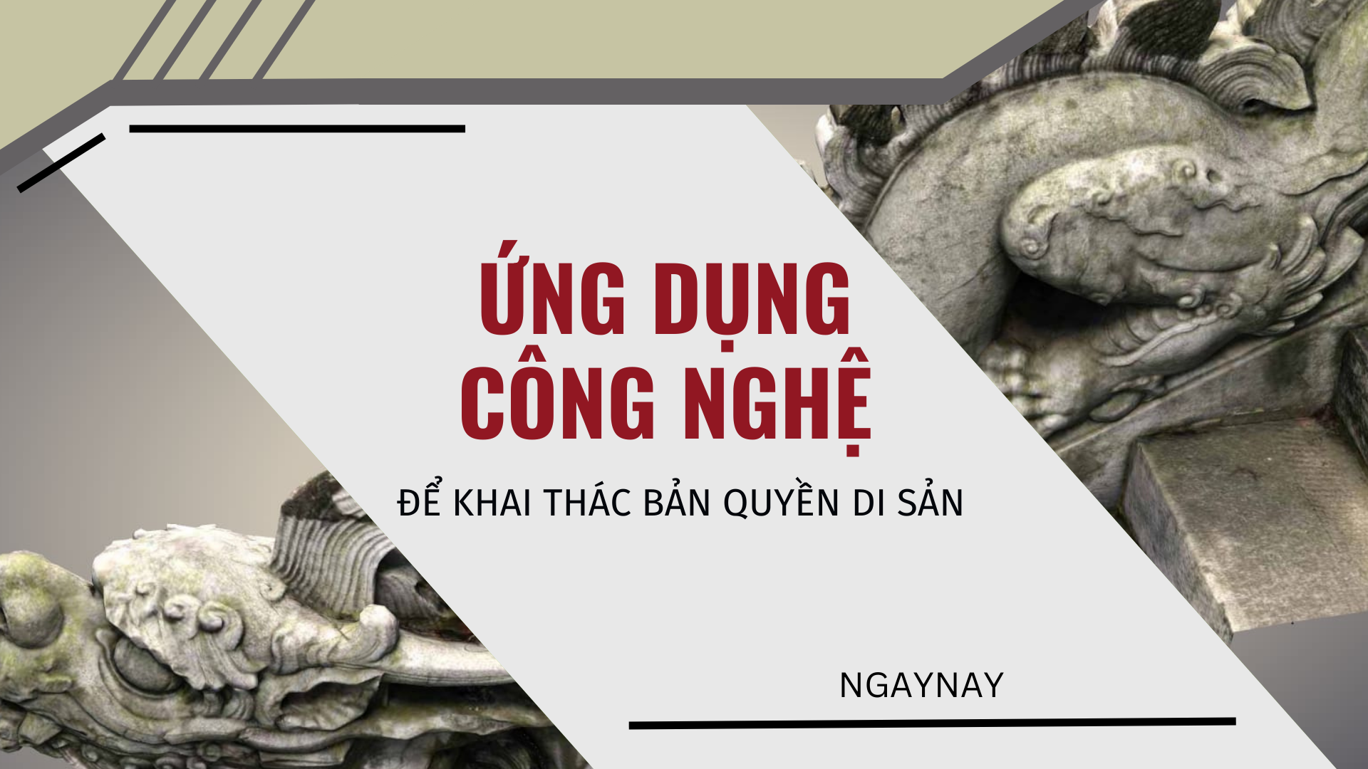 Ứng dụng công nghệ để khai thác bản quyền di sản