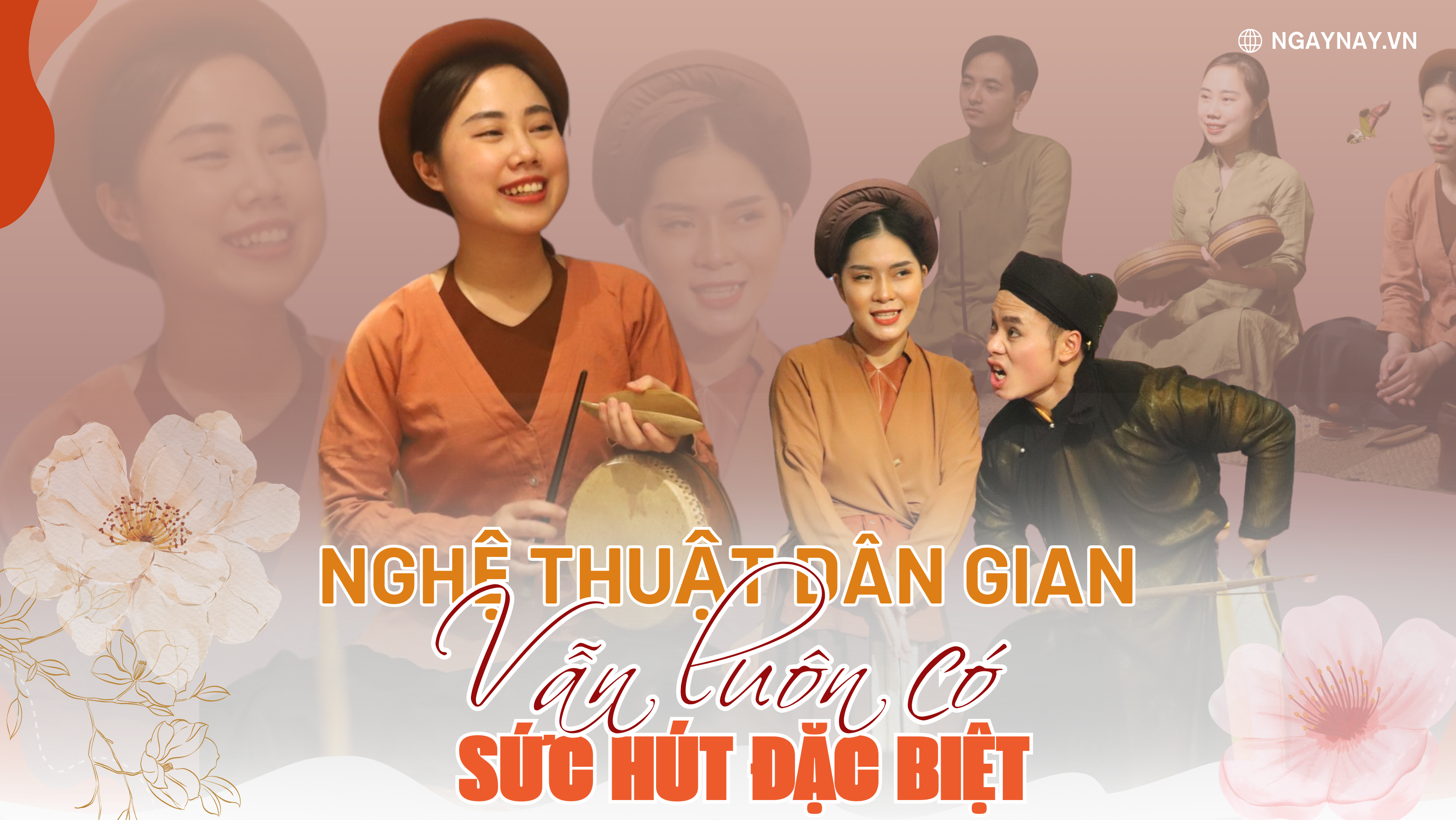 Nghệ thuật dân gian vẫn luôn có sức hút đặc biệt