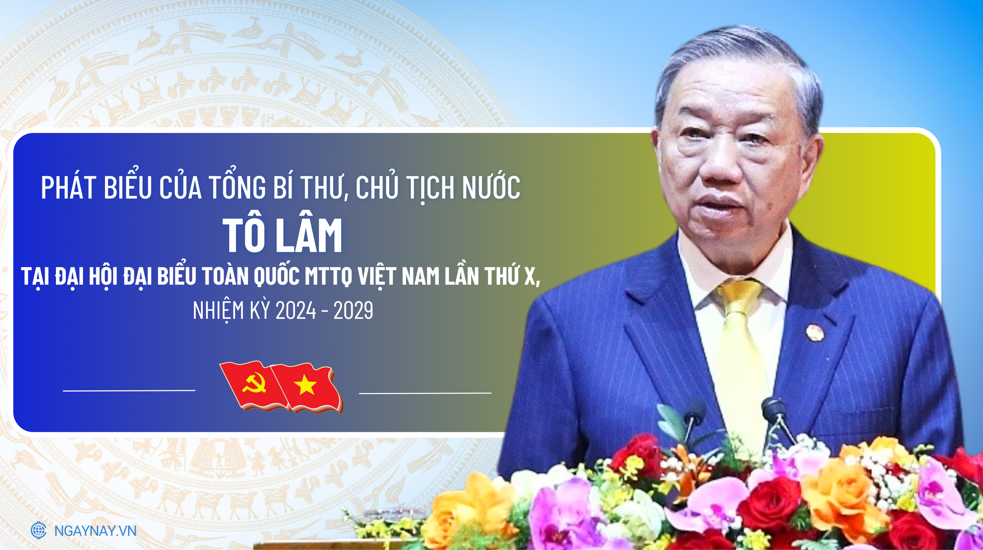 Phát biểu của Tổng Bí thư, Chủ tịch nước Tô Lâm tại Đại hội đại biểu toàn quốc MTTQ Việt Nam lần thứ X