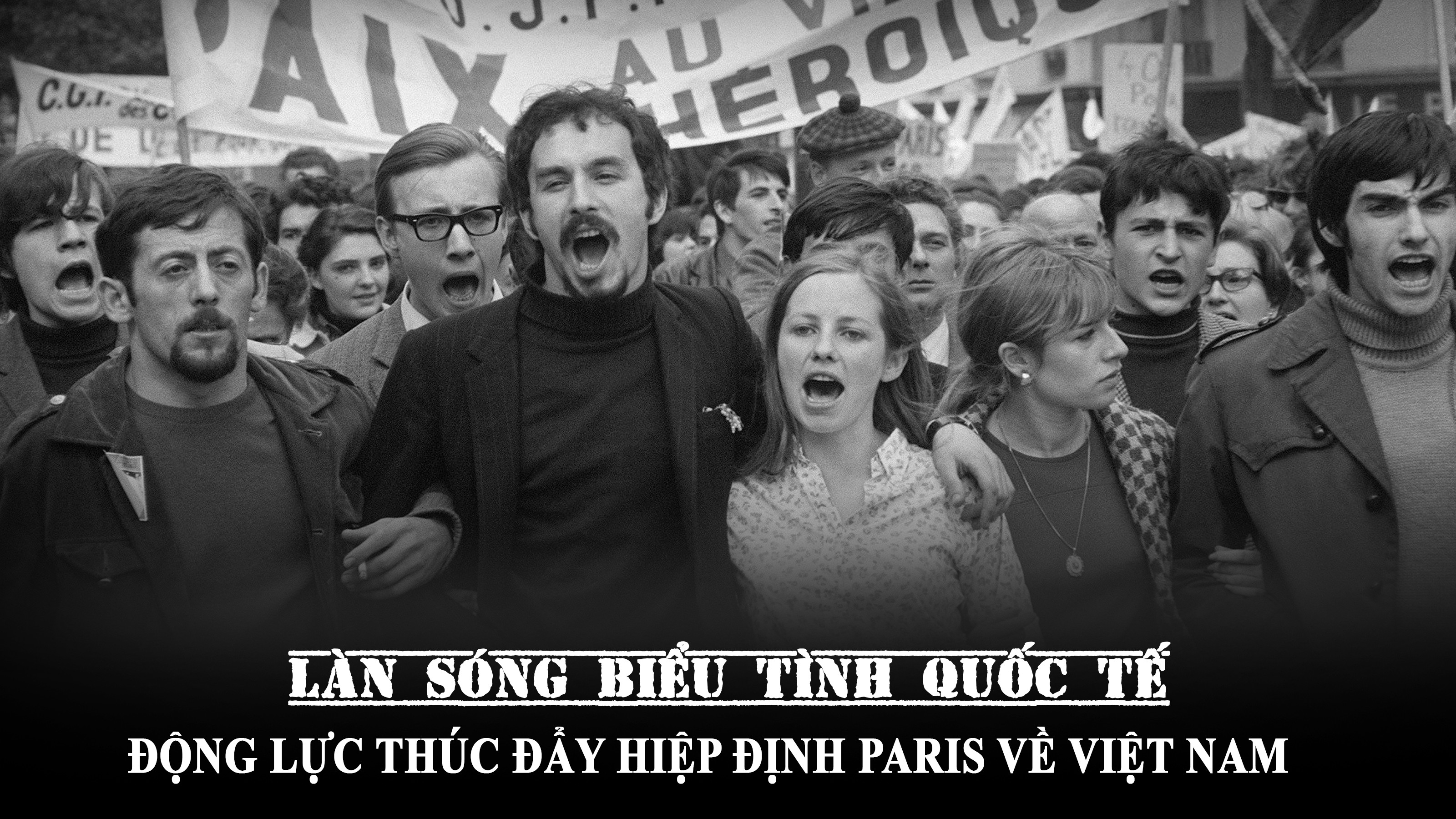 Làn sóng biểu tình quốc tế: Động lực thúc đẩy Hiệp định Paris về Việt Nam