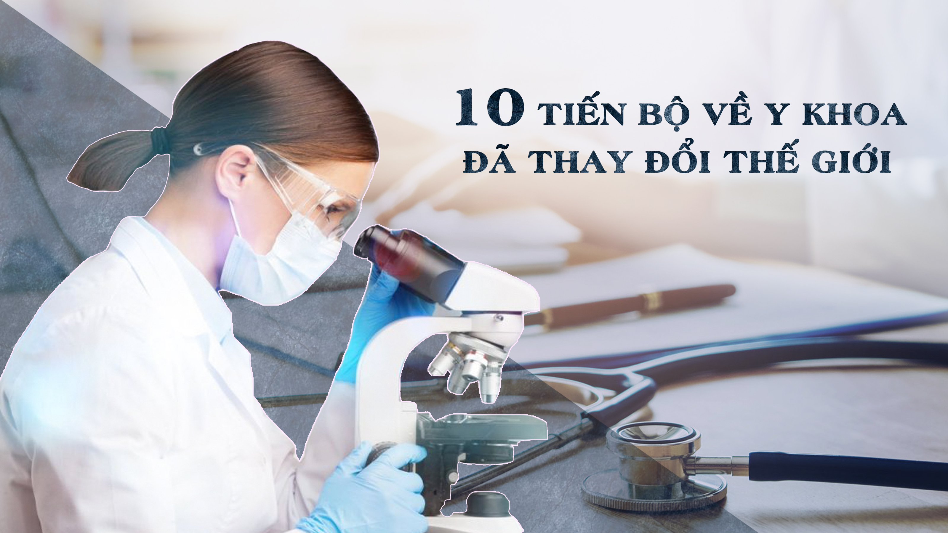 10 tiến bộ về y khoa đã thay đổi thế giới