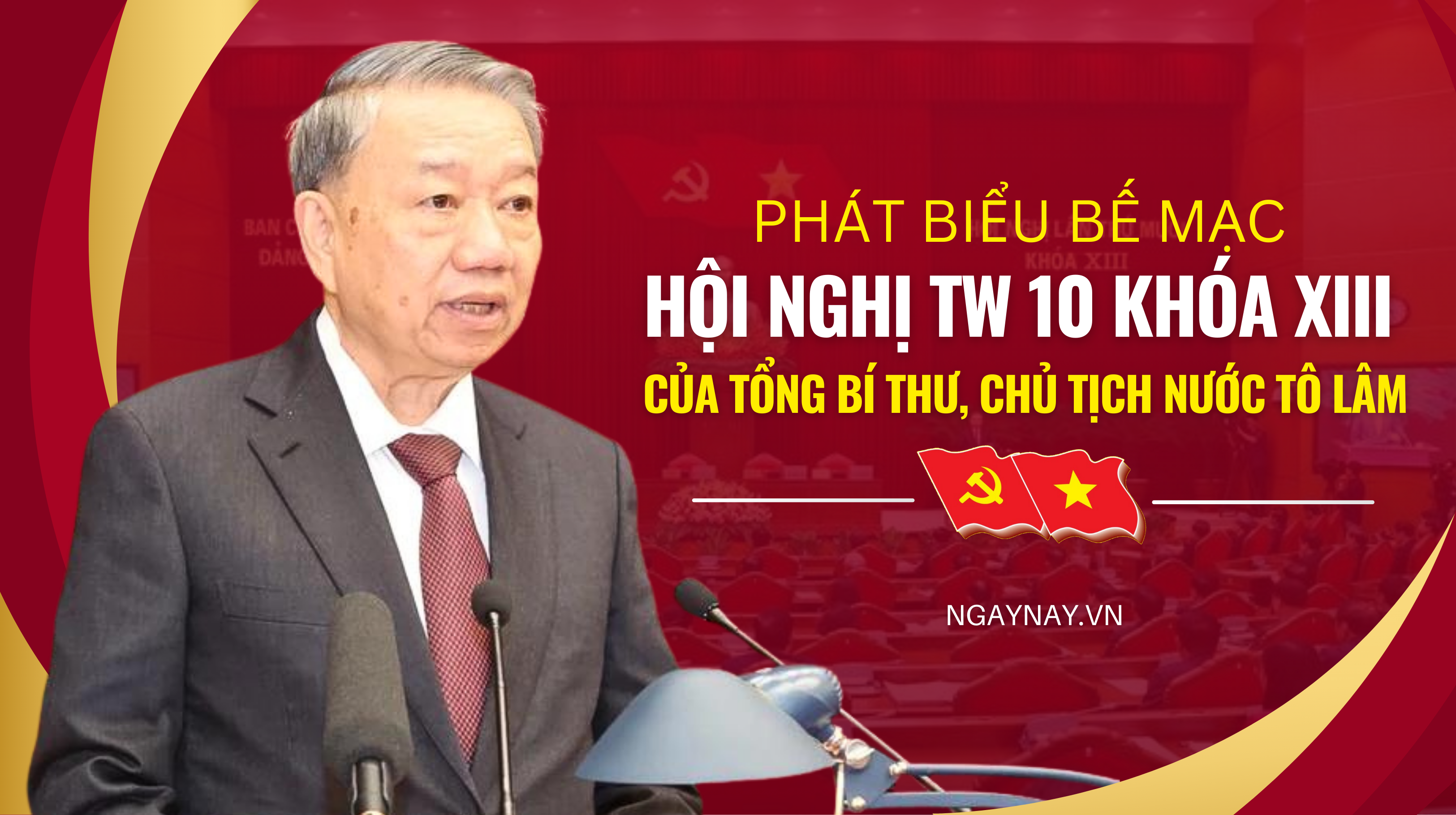 Phát biểu bế mạc Hội nghị TW 10 khóa XIII của Tổng Bí thư, Chủ tịch nước Tô Lâm