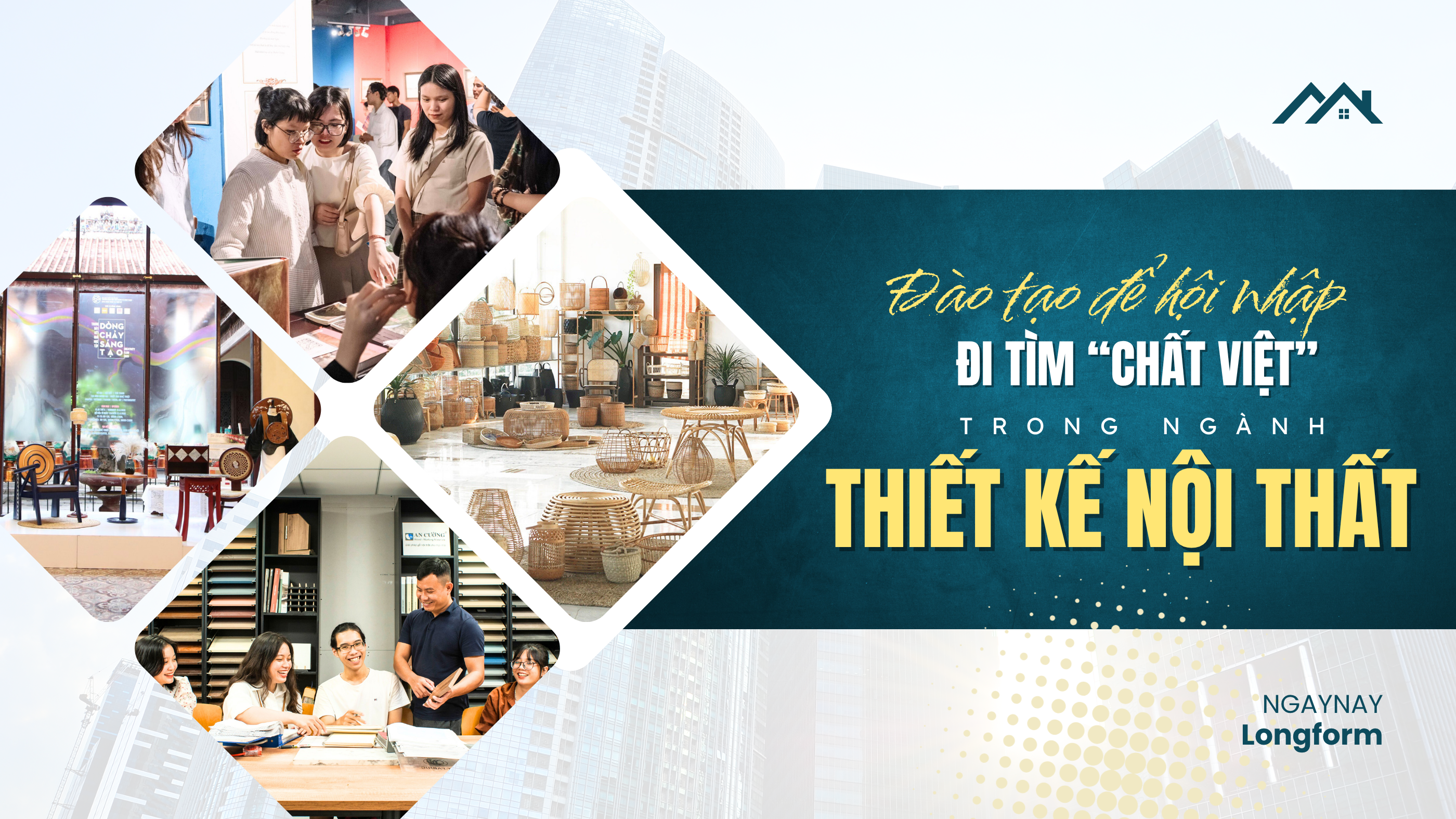 Đào tạo để hội nhập - Đi tìm “chất Việt” trong ngành thiết kế nội thất