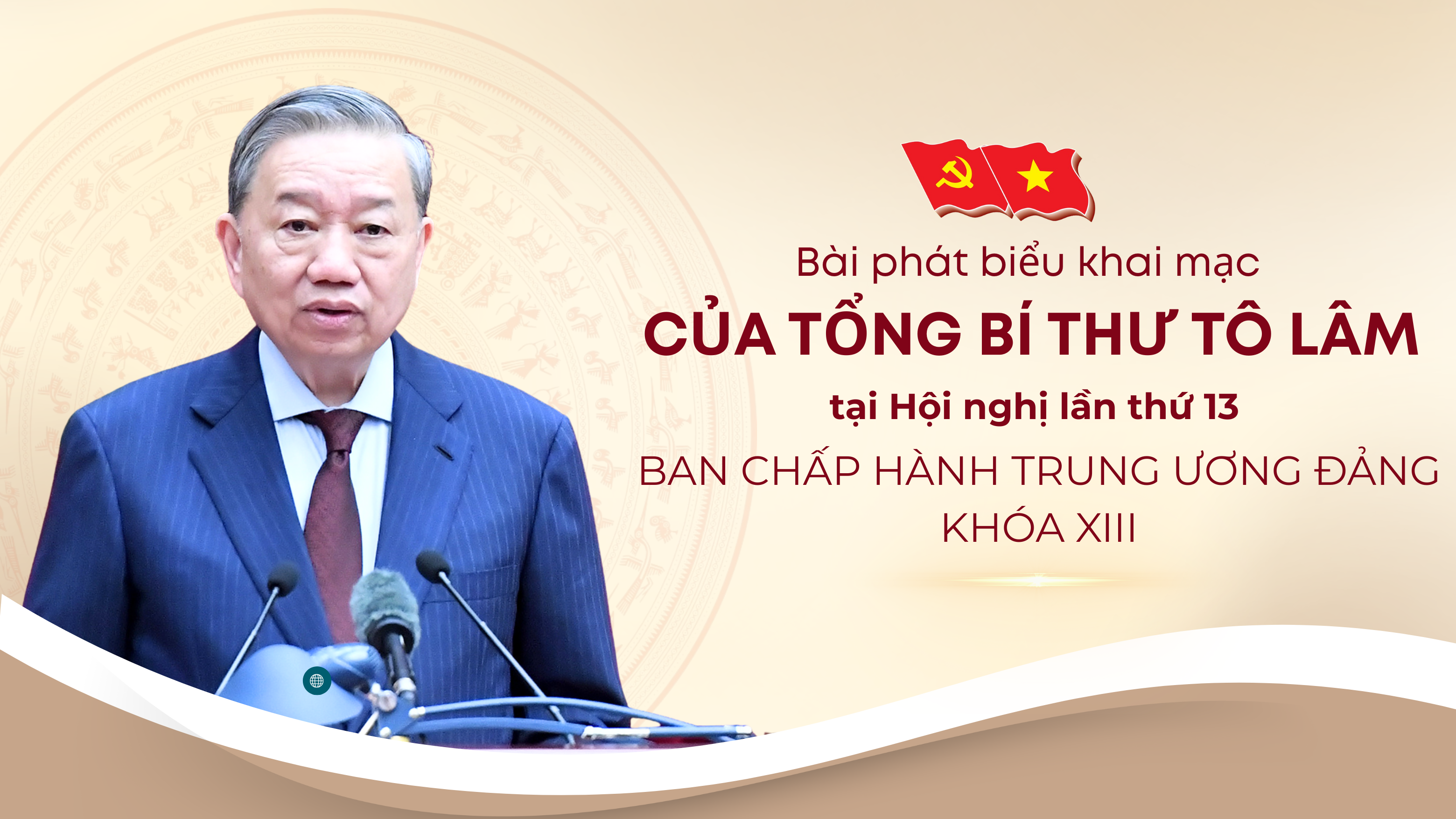 Bài phát biểu khai mạc của Tổng Bí thư Tô Lâm tại Hội nghị lần thứ 13 Ban Chấp hành Trung ương Đảng khóa XIII