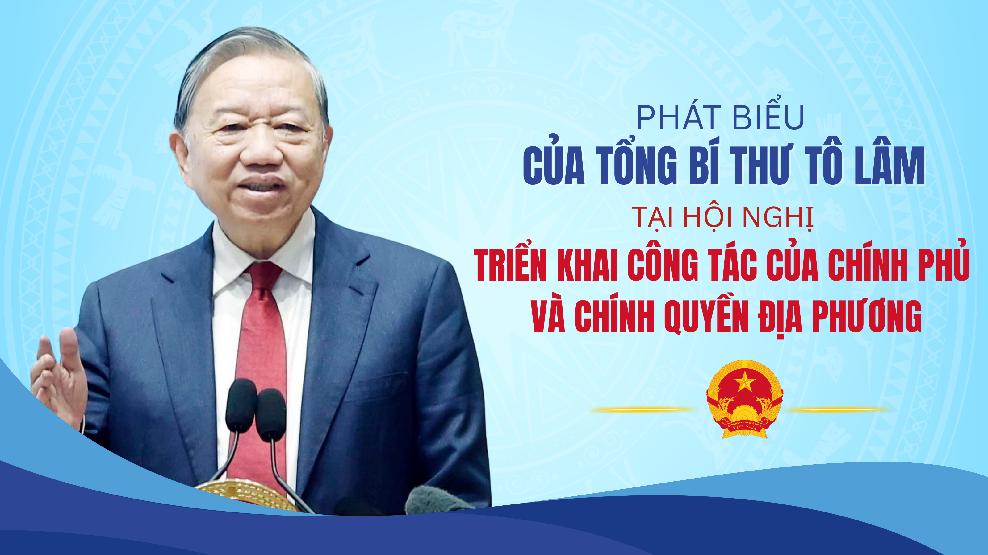 Phát biểu của Tổng Bí thư tại Hội nghị triển khai công tác của Chính phủ và chính quyền địa phương