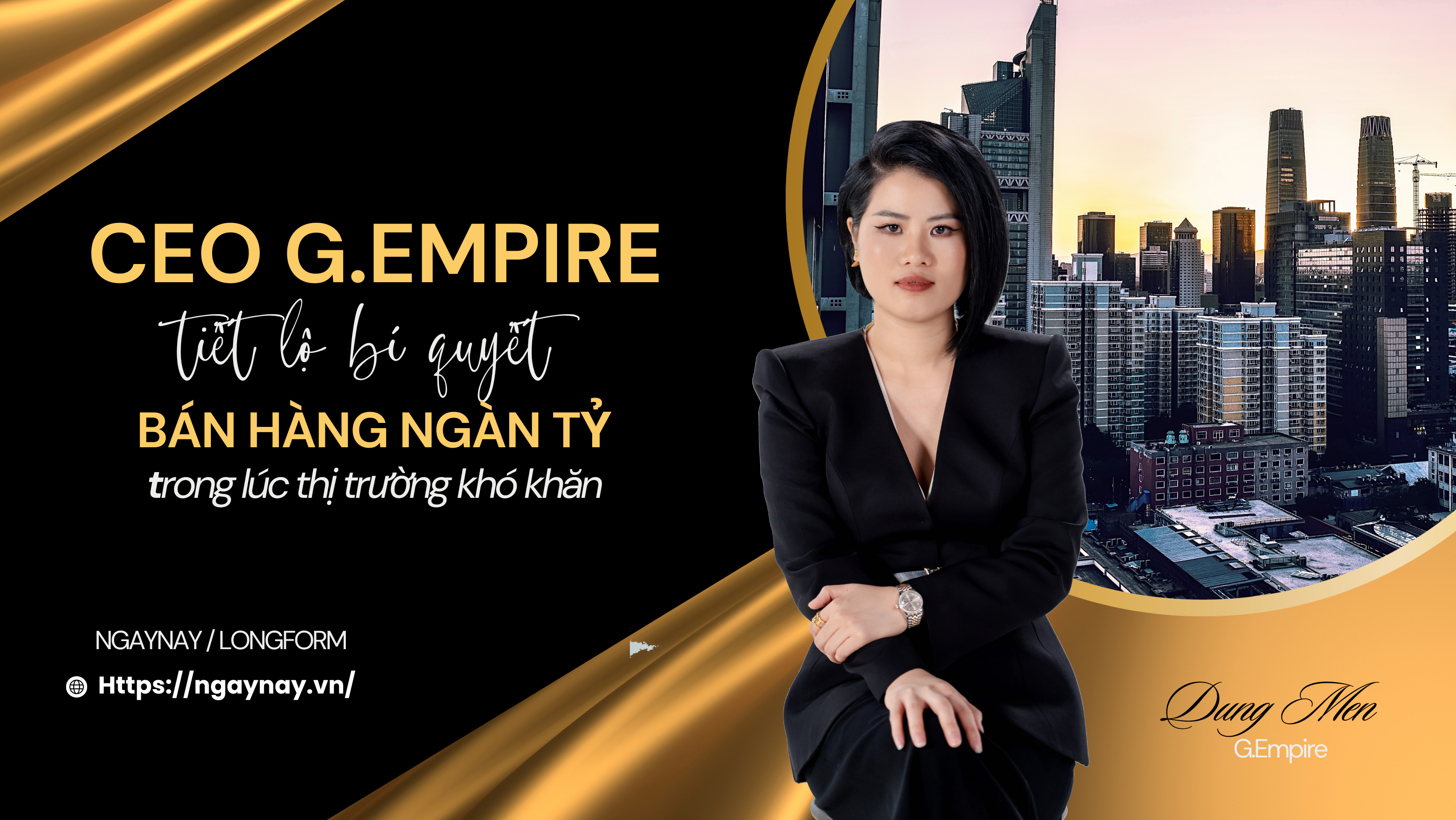 CEO G.Empire tiết lộ bí quyết bán hàng ngàn tỷ trong lúc thị trường khó khăn