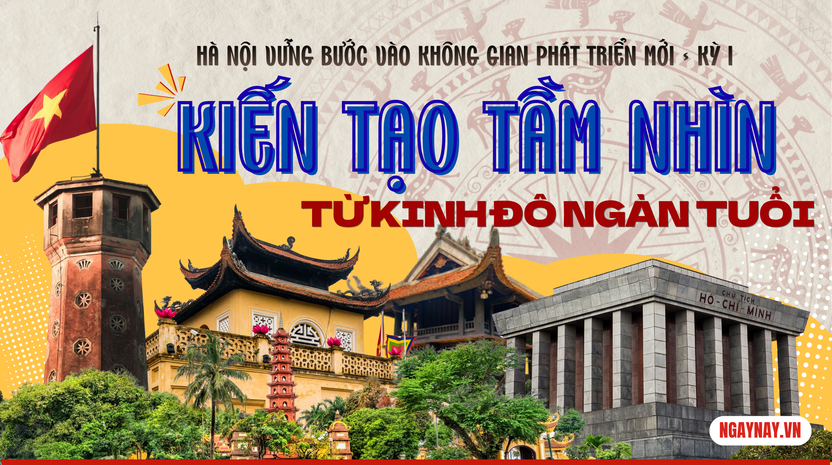 Hà Nội vững bước vào không gian phát triển mới - Kỳ 1: Kiến tạo tầm nhìn từ kinh đô ngàn tuổi