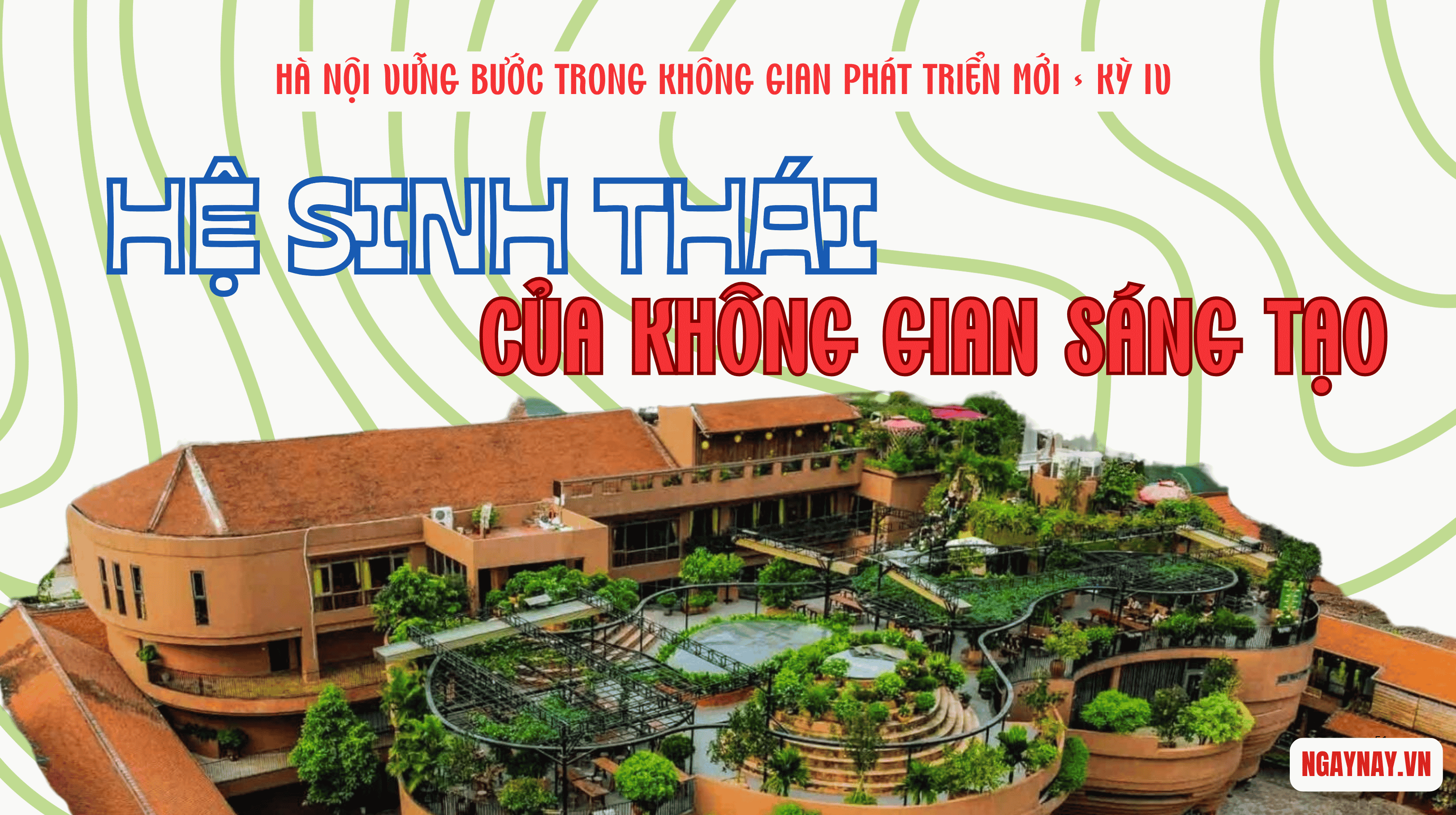 Hà Nội vững bước vào không gian phát triển mới - Kỳ 4: Hệ sinh thái của không gian sáng tạo