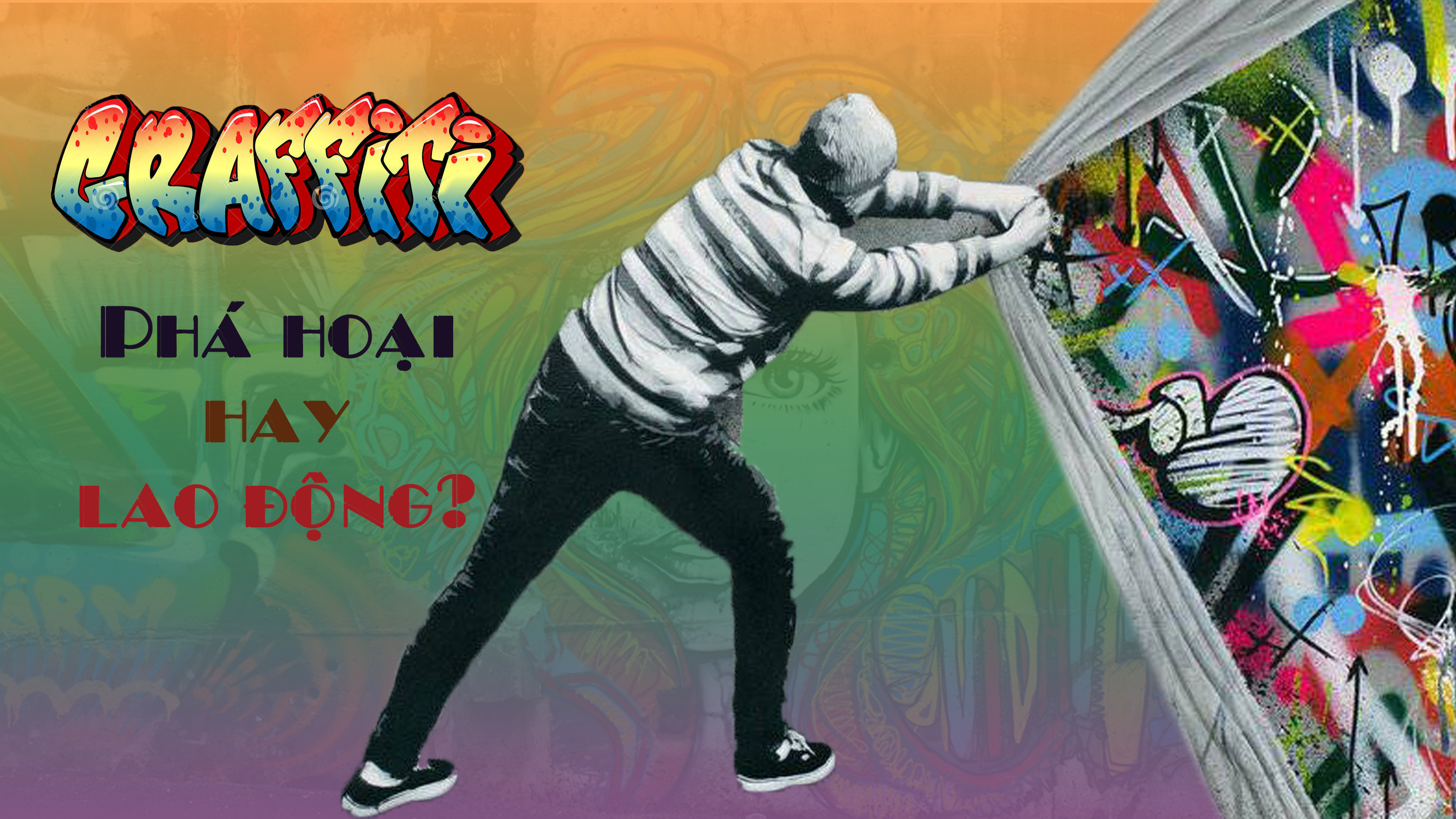 Graffiti: Phá hoại hay lao động?