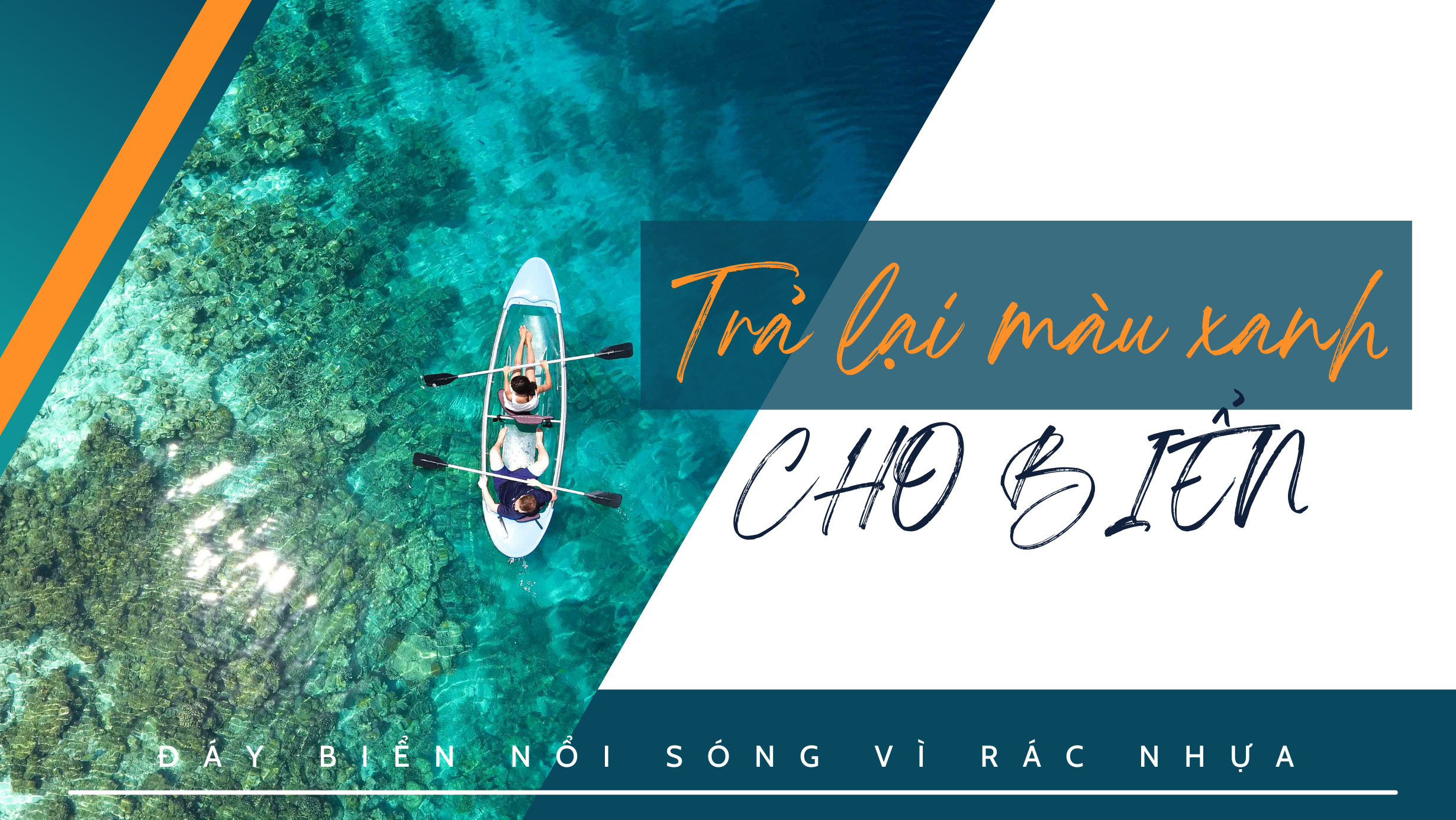 Đáy biển nổi sóng vì rác nhựa - Bài 3: Trả lại màu xanh cho biển