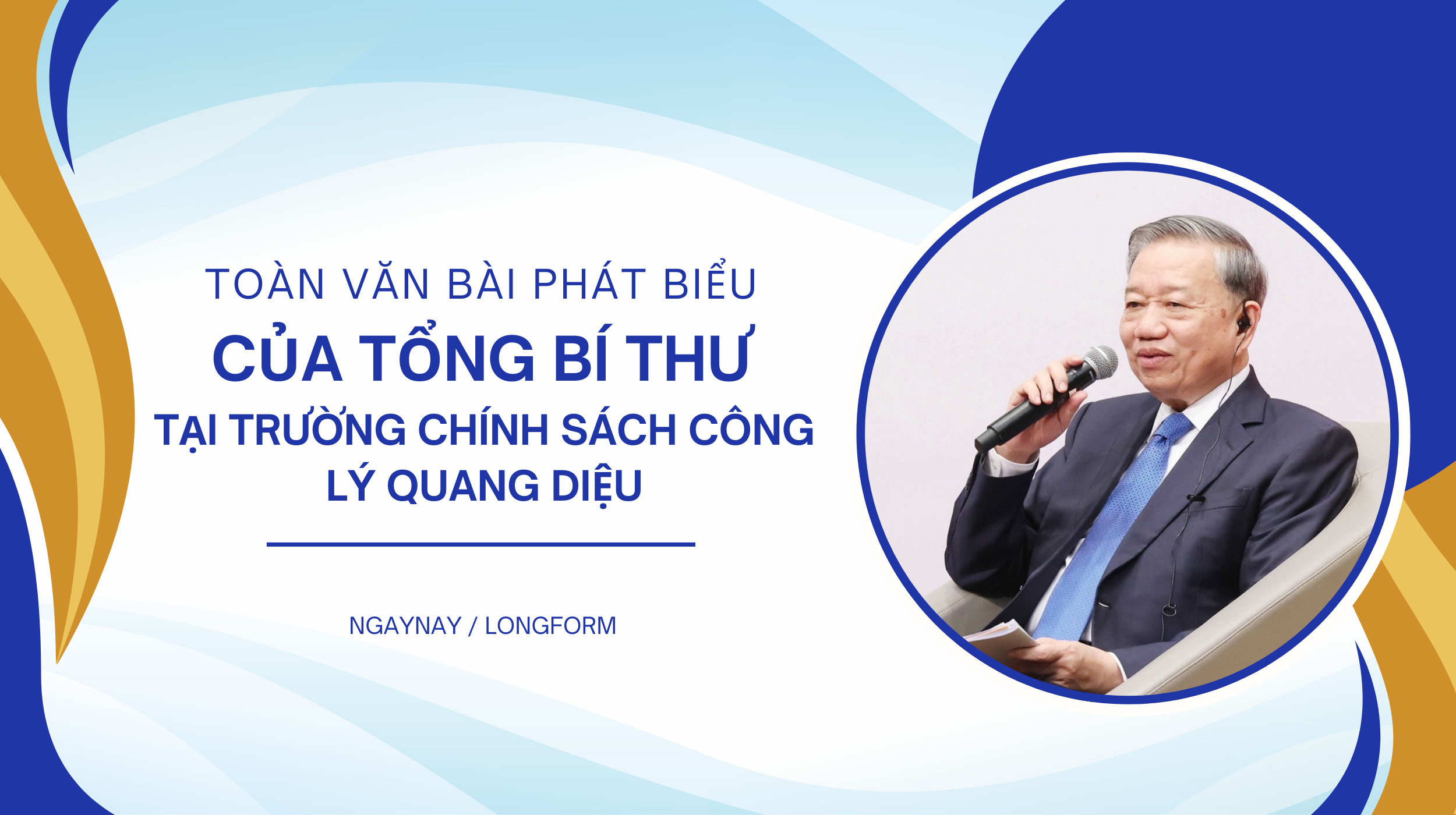 Toàn văn bài phát biểu của Tổng Bí thư tại Trường Chính sách công Lý Quang Diệu