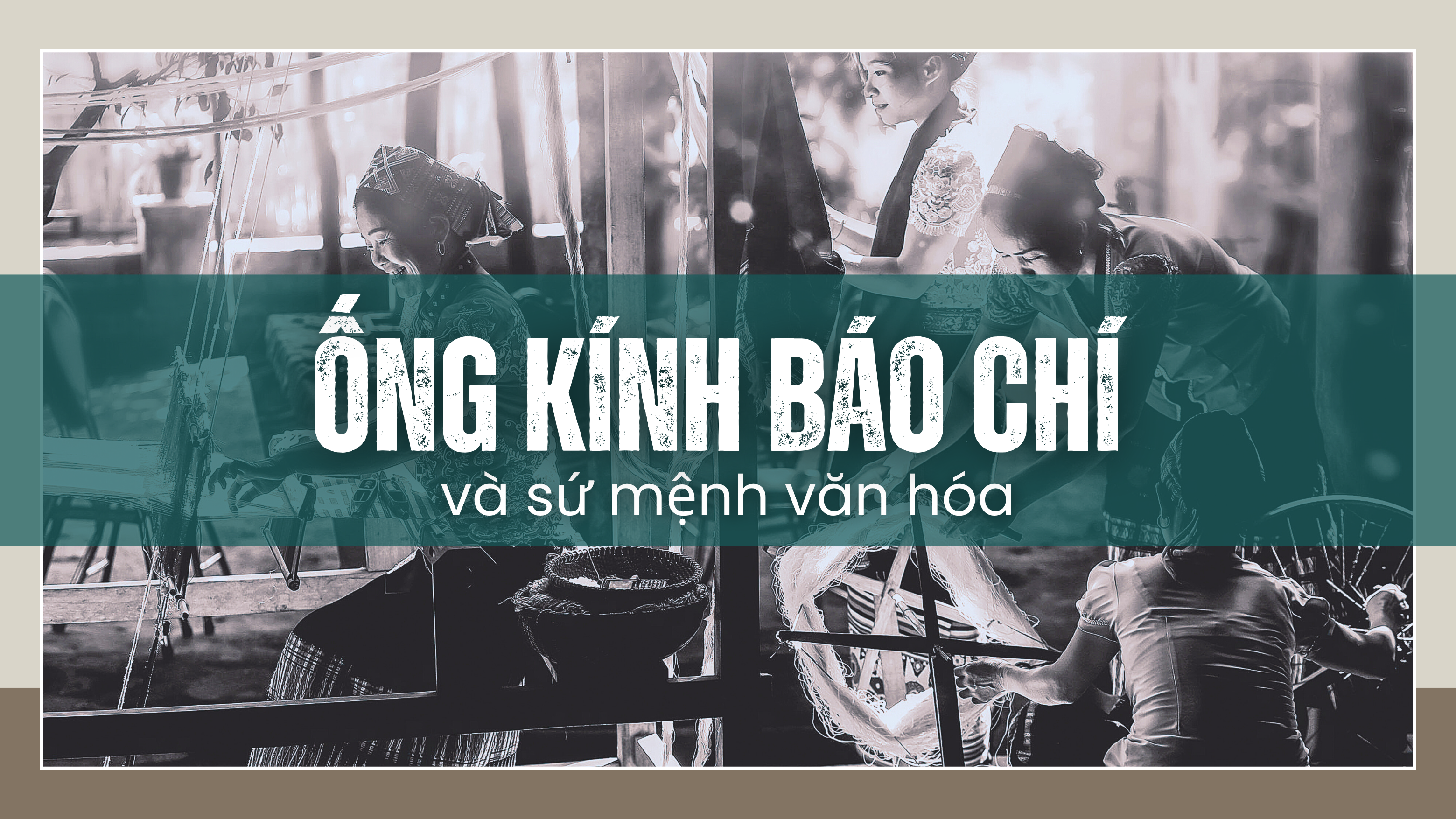 Ống kính báo chí và sứ mệnh văn hóa