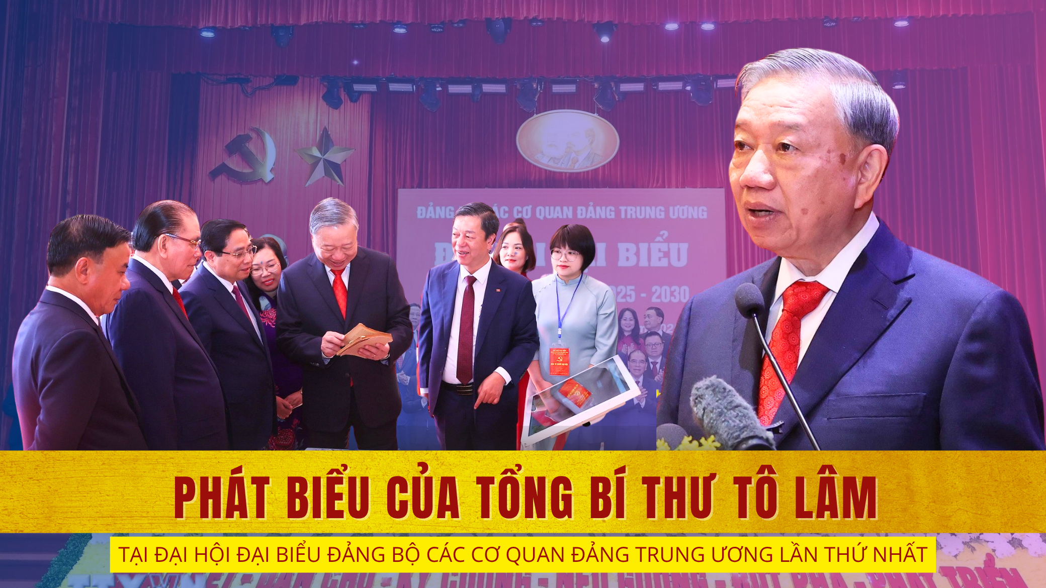 Phát biểu của Tổng Bí thư Tô Lâm tại Đại hội đại biểu Đảng bộ các cơ quan Đảng Trung ương lần thứ nhất