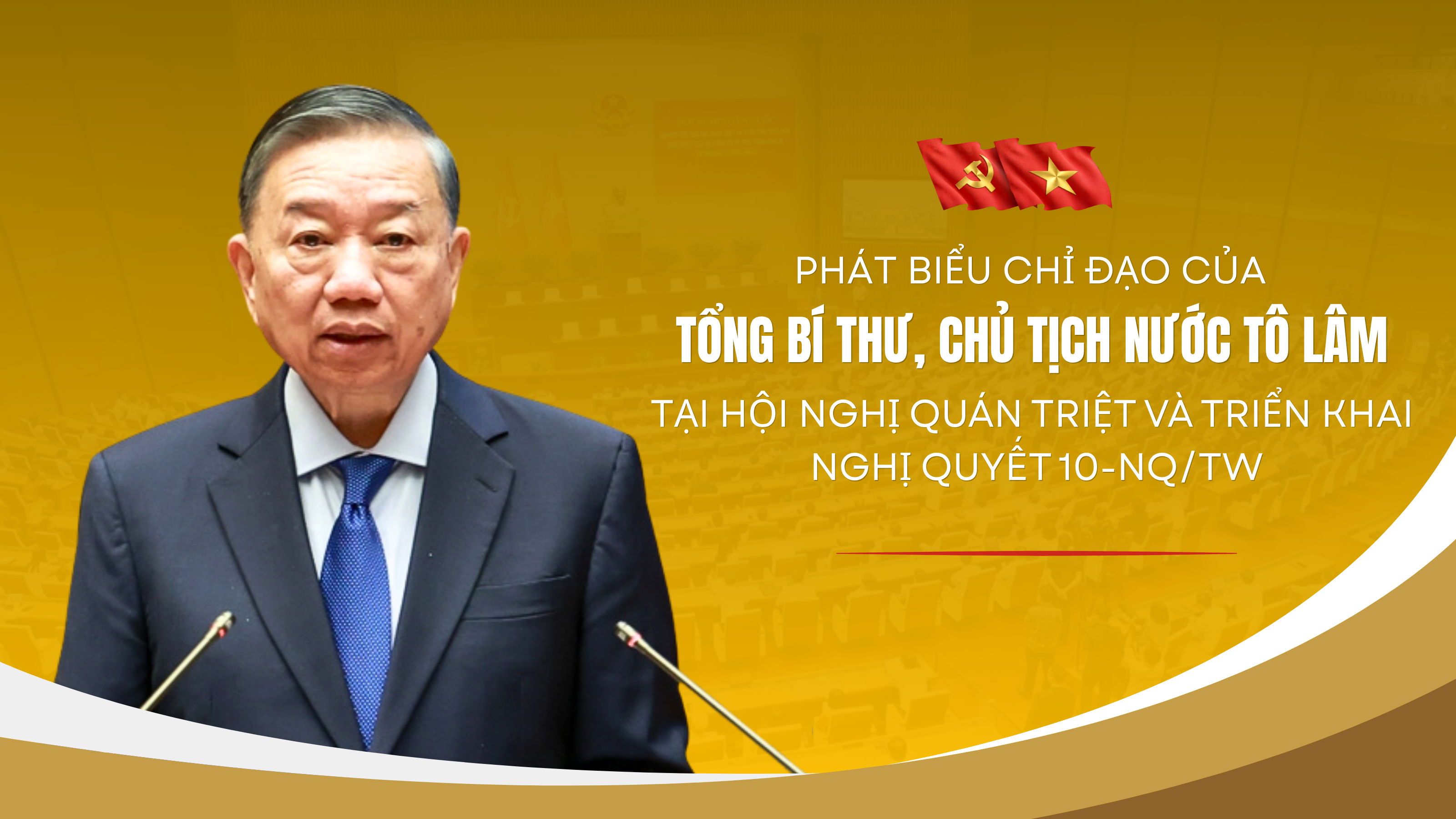 Phát biểu chỉ đạo của Tổng Bí thư, Chủ tịch nước Tô Lâm tại Hội nghị quán triệt và triển khai Nghị quyết 10-NQ/TW