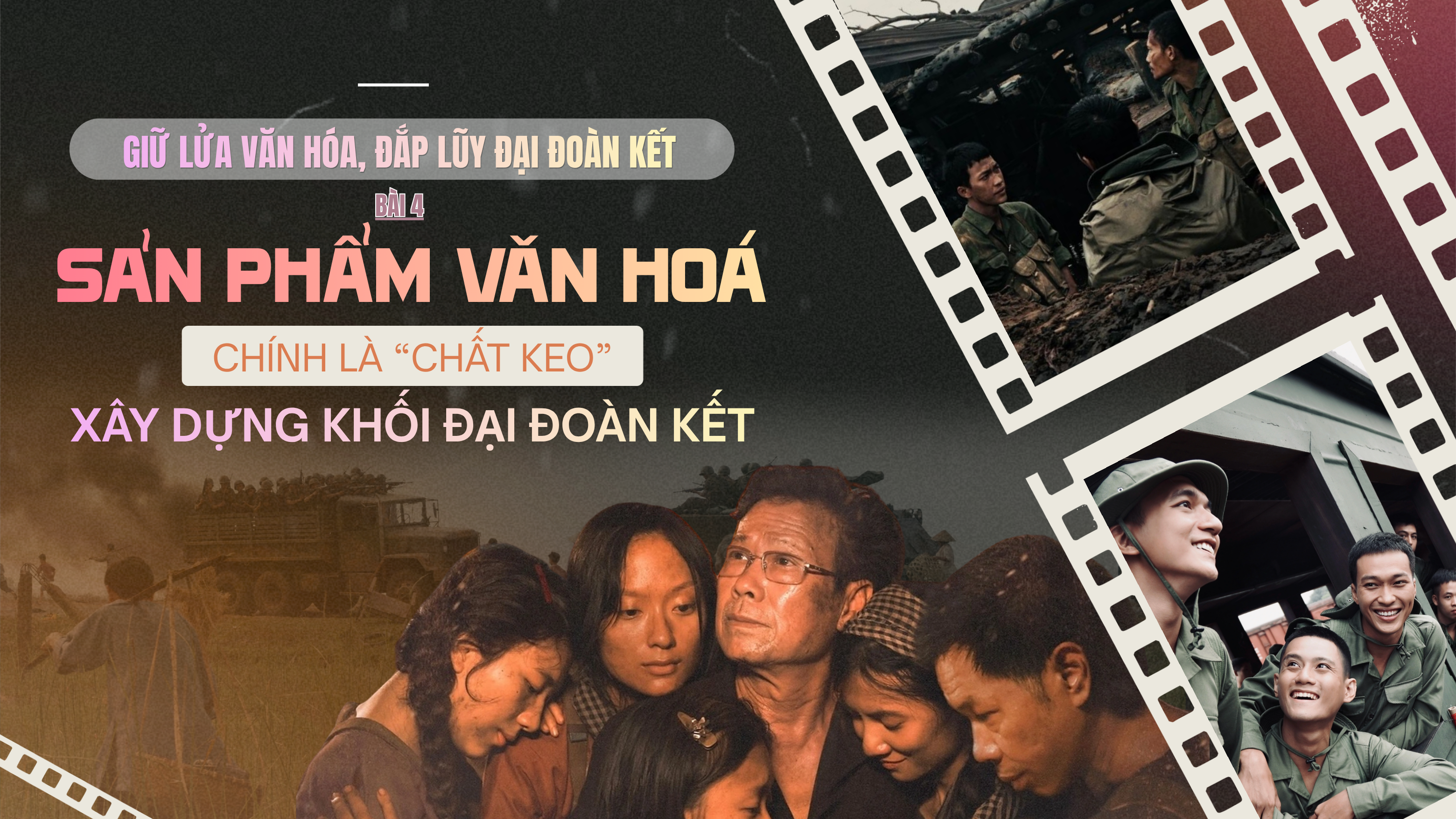 Giữ lửa văn hóa, đắp lũy đại đoàn kết - Bài 4: Sản phẩm văn hoá chân chính là “chất keo” xây dựng khối đại đoàn kết