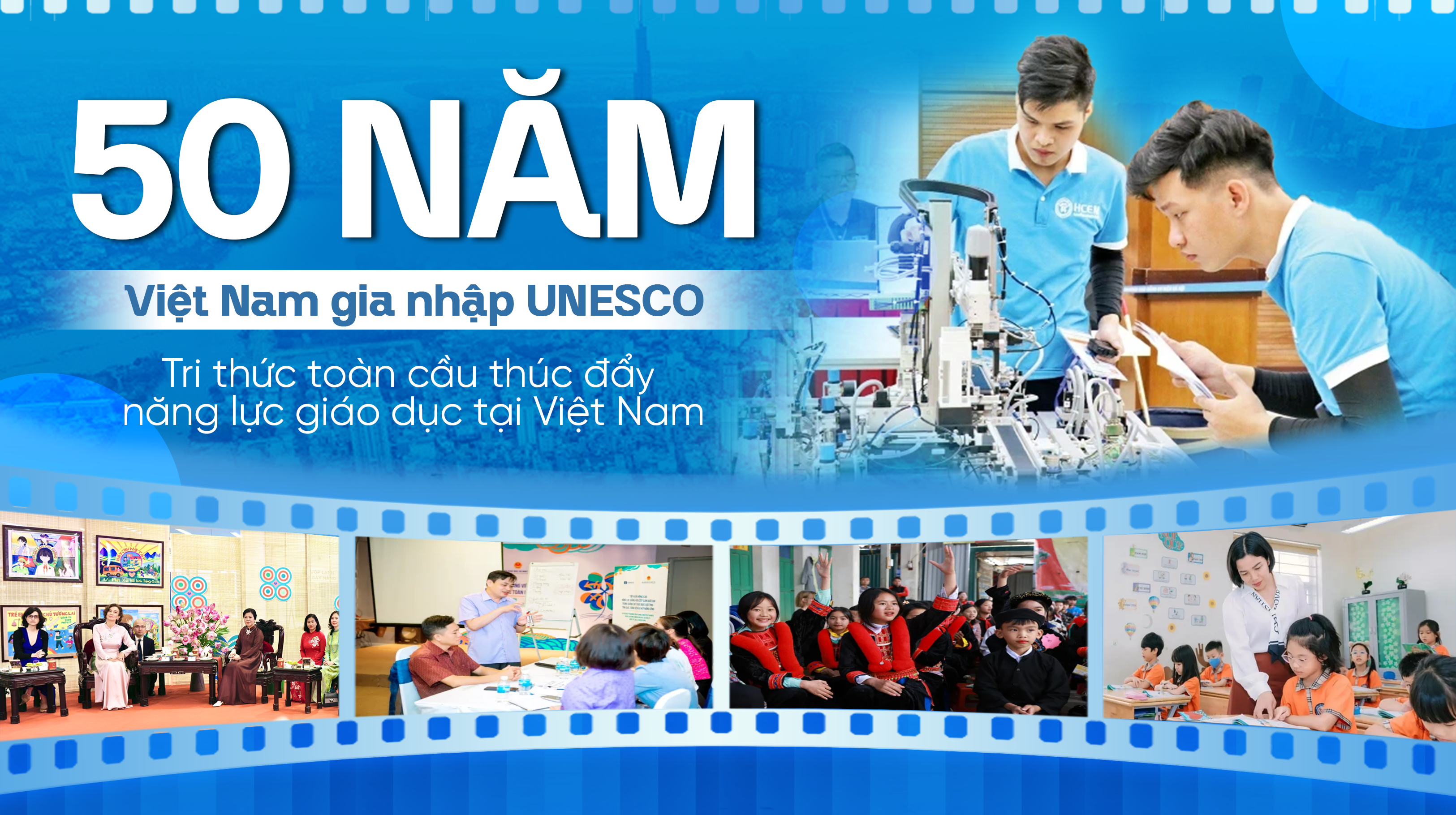 50 năm Việt Nam gia nhập UNESCO: Tri thức toàn cầu thúc đẩy năng lực giáo dục tại Việt Nam