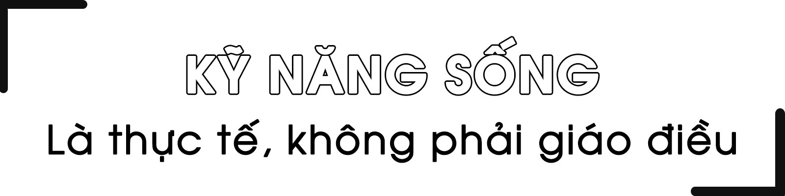 Học kỹ năng sống - 'Điều kiện cần' hay chỉ là 'cơn sốt' ảnh 3