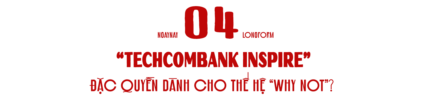 'Techcombank Inspire' tiếp tục truyền cảm hứng cho thế hệ ‘Why Not’ ảnh 5