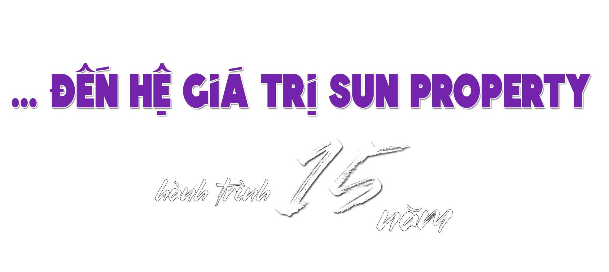 Sun Property: Hành trình 15 năm ảnh 8