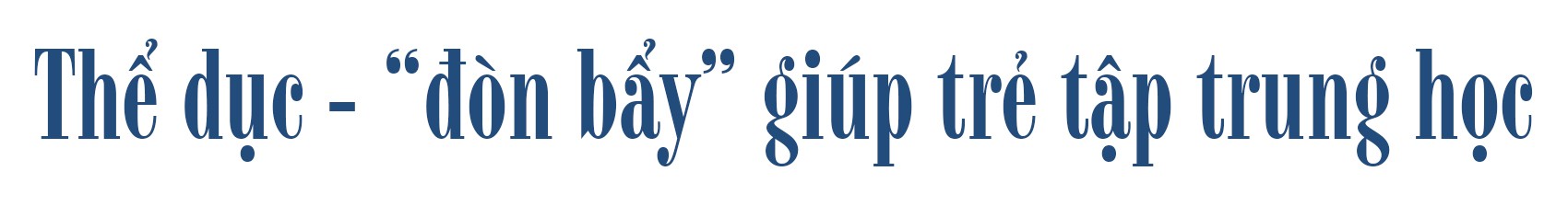 Trẻ càng chạy nhảy nhiều, càng tiếp thu kiến thức tốt ảnh 1