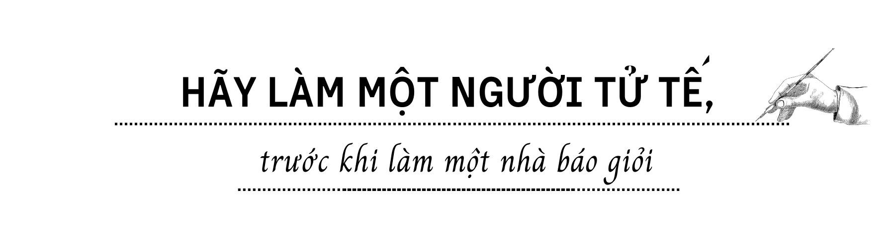 Hãy làm một công dân tốt trước khi làm một nhà báo giỏi ảnh 6