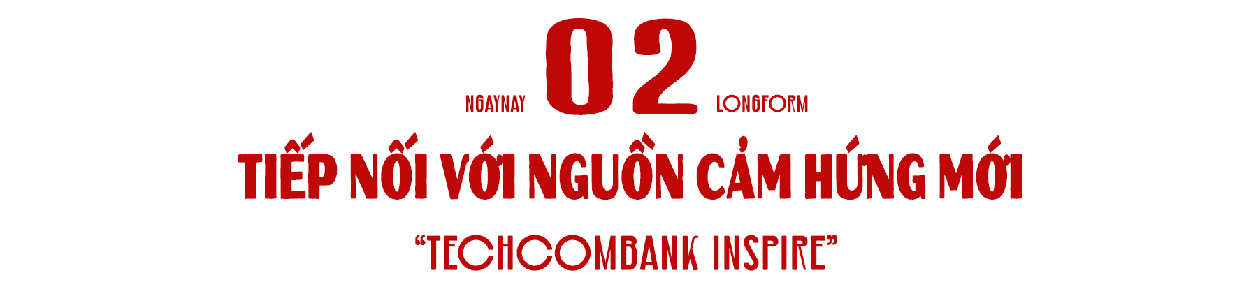 'Techcombank Inspire' tiếp tục truyền cảm hứng cho thế hệ ‘Why Not’ ảnh 2