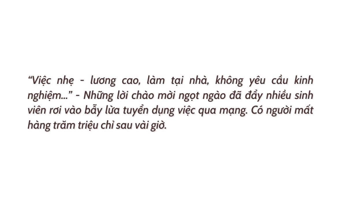 Vạch trần bẫy việc ảo sinh viên - Kỳ 1: Từ tin tuyển dụng “việc nhẹ lương cao”... đến khoản nợ trăm triệu ảnh 1