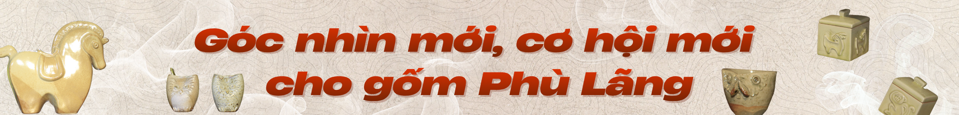 Gốm Phù Lãng qua những mùa lửa đỏ ảnh 8