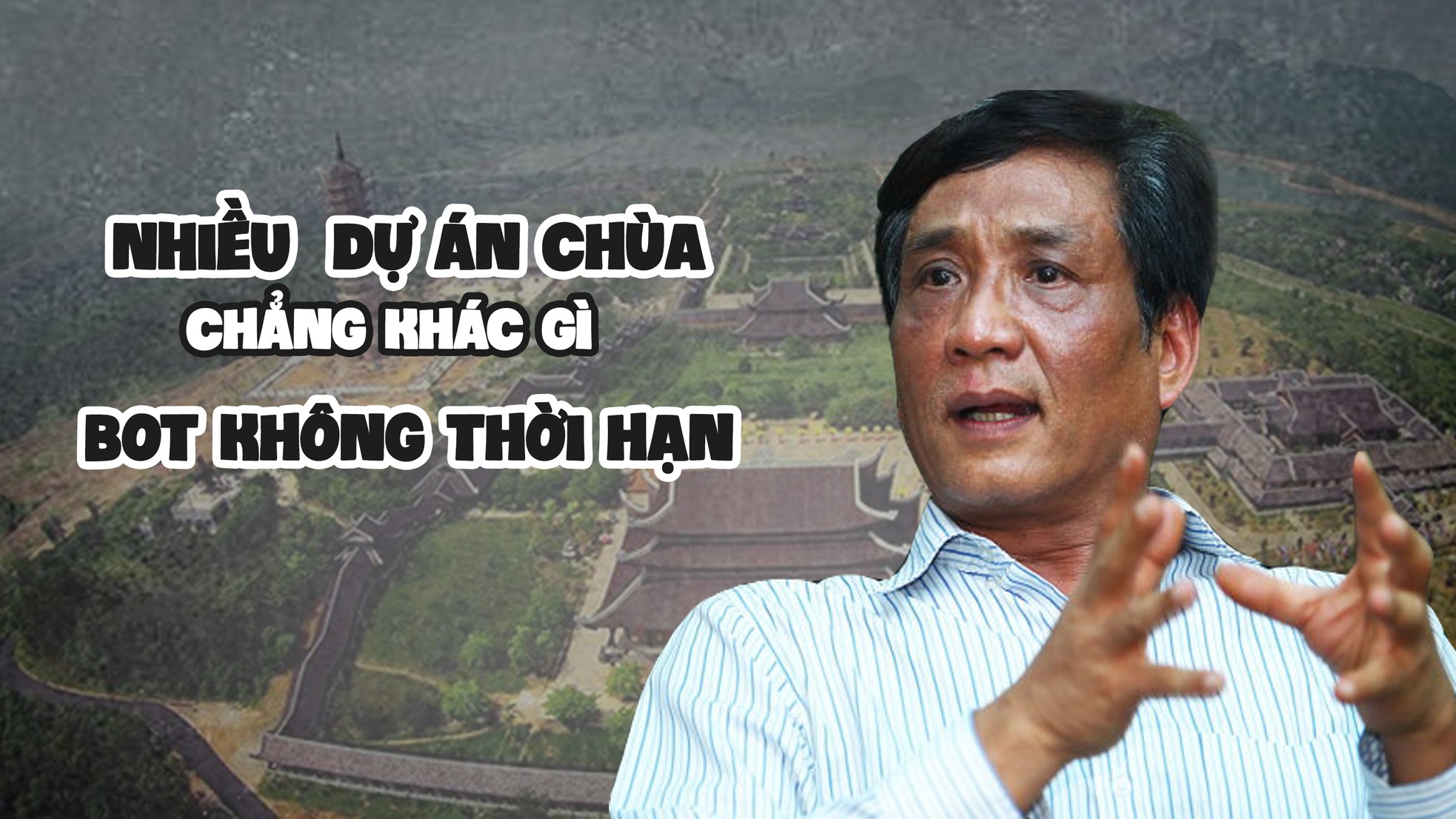 Nhiều dự án chùa chẳng khác gì BOT không thời hạn ảnh 1