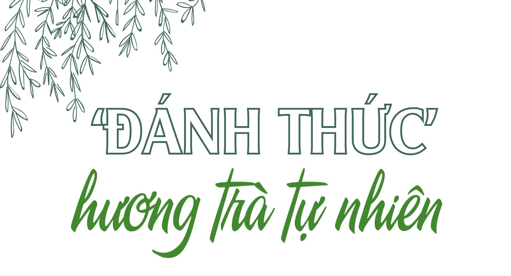 ‘Chạm’ vào văn hóa trà Việt theo cách của người trẻ ảnh 4