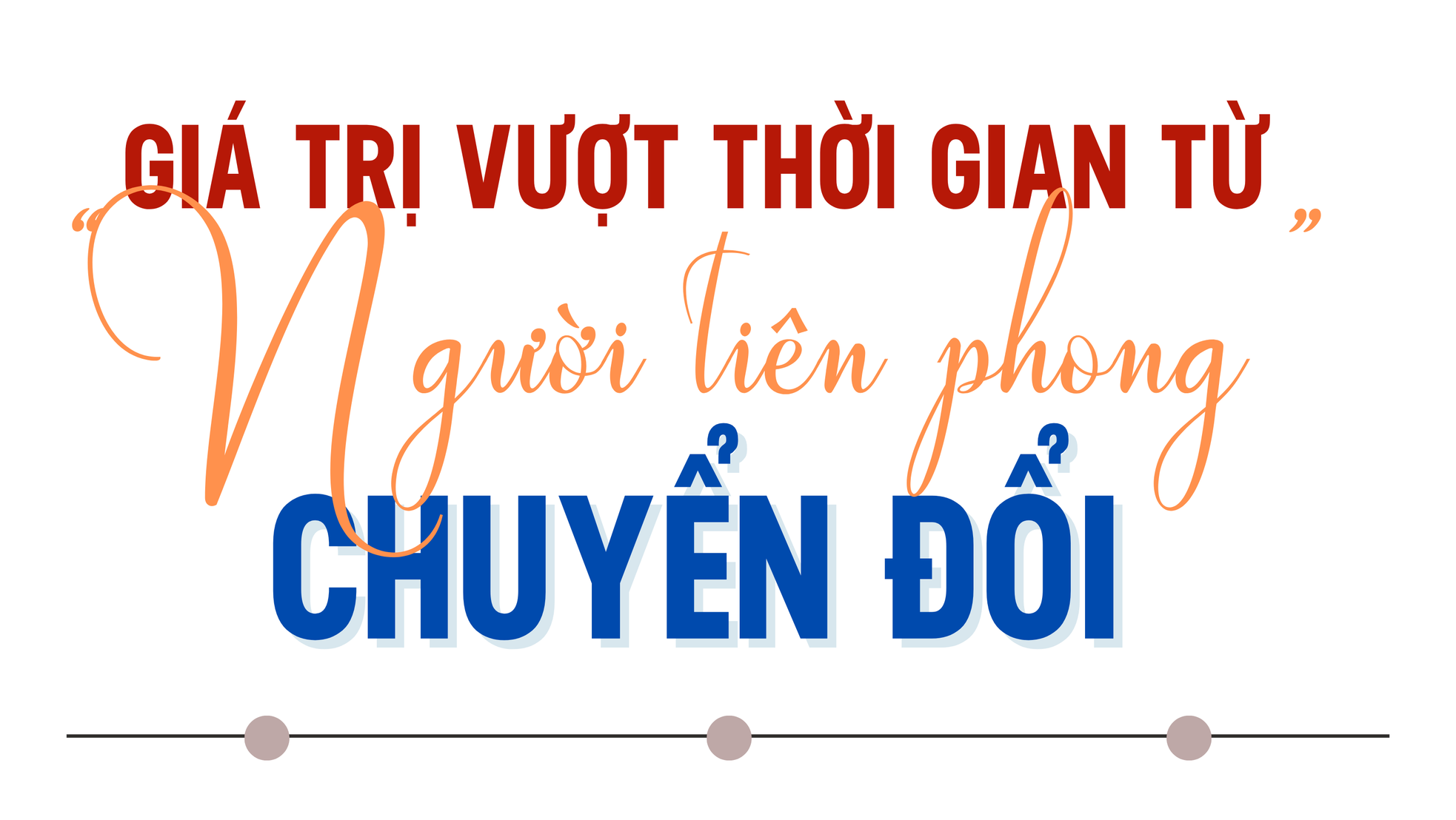 Những chuyển đổi kiến tạo di sản ngân hàng thế giới của “người tiên phong” ảnh 6